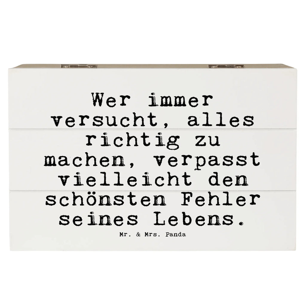 Holzkiste Sprüche und Zitate Wer immer versucht, alles richtig zu machen, verpasst vielleicht den schönsten Fehler seines Lebens. Kiste, Aufbewahrungsbox, Schatzkiste, Erinnerungsbox, Dekokiste, Truhe, XXL, Geschenkbox, Holzkiste, Schatulle, Geschenkdose, Erinnerungskiste, Spruch, Sprüche, lustige Sprüche, Weisheiten, Zitate, Spruch Geschenke, Spruch Sprüche Weisheiten Zitate Lustig Weisheit Worte