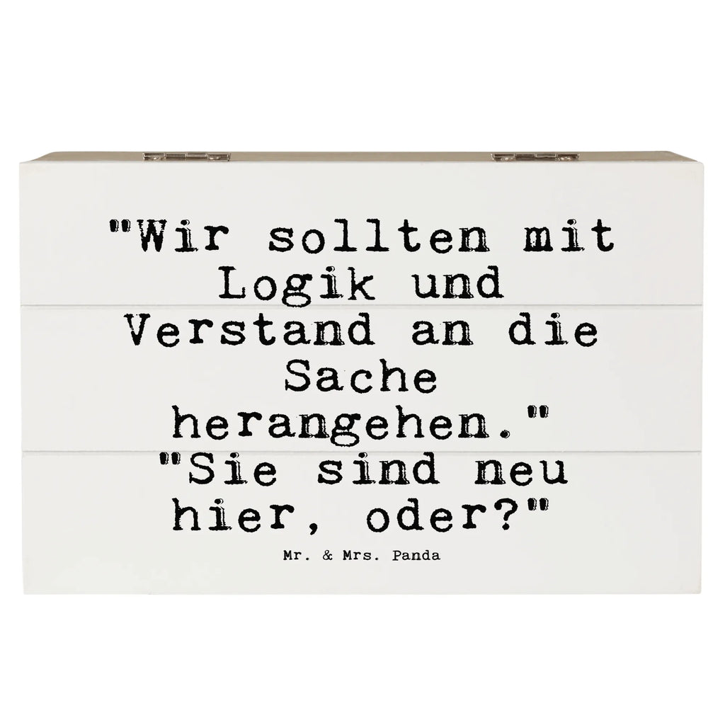 Holzkiste Sprüche und Zitate "Wir sollten mit Logik und Verstand an die Sache herangehen." "Sie sind neu hier, oder?" Box aus Holz, Holzkisten, Holz Aufbewahrungsbox, Holzkiste, Holzbox mit Deckel, Aufbewahrungsbox Holz, aufbewahrungskisten, kiste holz, Aufbewahrungsbox, holzkästchen, holztruhen, Holztruhe, Holzboxen, box holz, Holzkiste mit Deckel, aufbewahrungskiste mit deckel, truhe holz, Aufbewahrungsbox aus Holz, holzschatulle, Schatulle, holzschachtel, aufbewahrungstruhe, Aufbewahrungskiste, Holzbox, aufbewahrungsboxen, Sprüche, Lustige Sprüche, Weisheiten, Zitate, Spruch, Spruch Geschenke, Spruch Sprüche Weisheiten Zitate Lustig Weisheit Worte