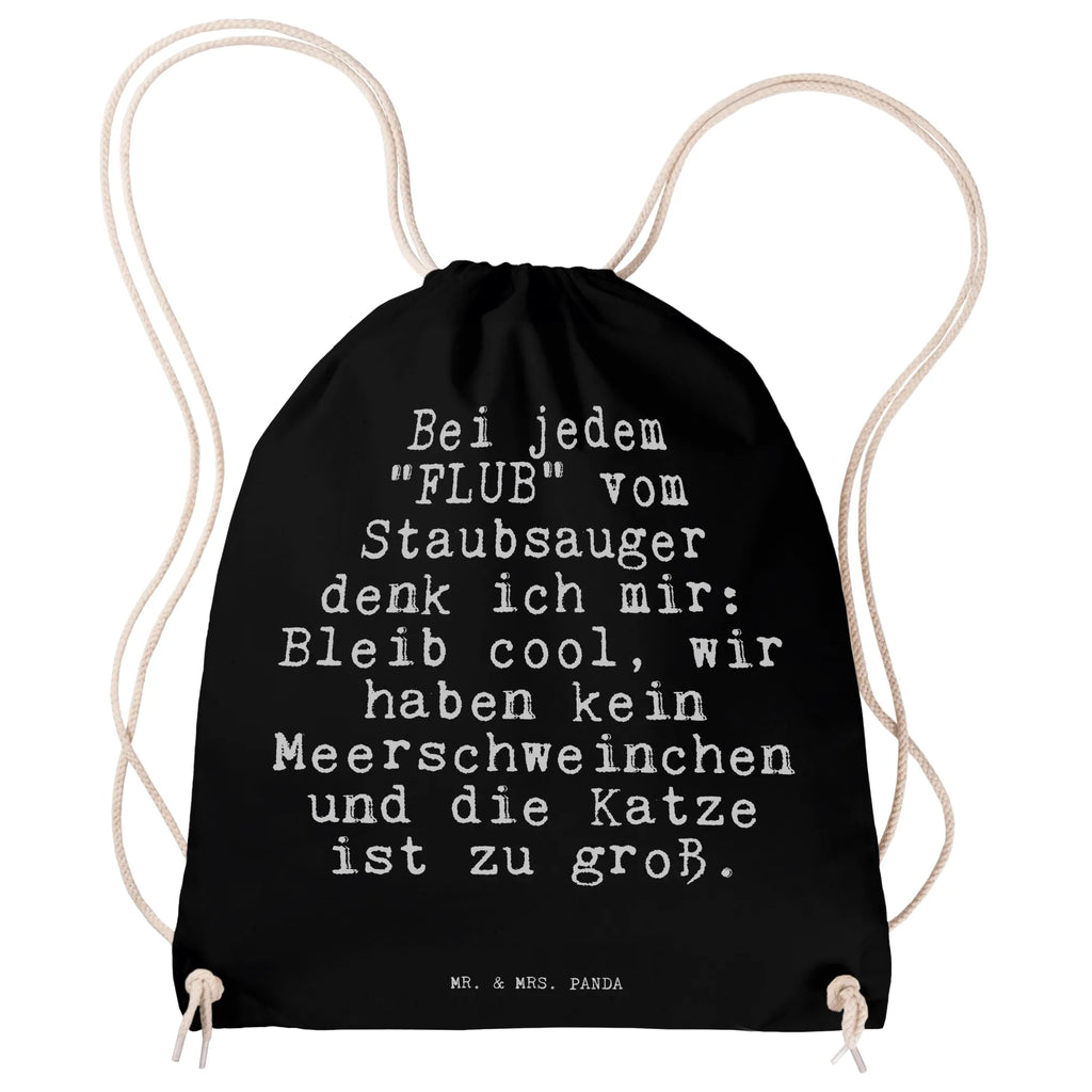 Sportbeutel Sprüche und Zitate Bei jedem "FLUB" vom Staubsauger denk ich mir: Bleib cool, wir haben kein Meerschweinchen und die Katze ist zu groß. Sportbeutel Aus Polyester, Sportrucksack, Sportbeutel Klein, Sportbeutel Für Sport, Sportbeutel Herren, Sportbeutel Weiß, Sportbeutel Mädchen, Sportbeutel Geschenkidee, Sportbeutel Fitness, Sportbeutel Für Erwachsene, Sportbeutel Schule, Sportbeutel Für Kinder, Sportbeutel Faltbar, Sportbeutel Jungen, Sportbeutel Training, Sportbeutel Mit Reißverschluss, Sportbeutel Outdoor, Sportbeutel Kita, Turnbeutel Kinder, Sportbeutel, Sportbeutel Groß, Sportbeutel Bunt, Sportbeutel Set, Sportbeutel Nachhaltig, Sportbeutel Für Freizeit, Sportbeutel Mit Kordelzug, Sportbeutel Damen, Sportbeutel Aus Baumwolle, Sportbeutel Kindergarten, Sportbeutel Waschbar, Sportbeutel Leicht, Turnbeutel, Turnbeutel Mit Kordel, Gymbag, Sportbeutel Wasserabweisend, Turnbeutel Mit Motiv, Turnbeutel Schule, Öko Sportbeutel, Sportbeutel Bedruckt, Sportbeutel Mit Fach, Sportbeutel Schwarz, Spruch, Sprüche, lustige Sprüche, Weisheiten, Zitate, Spruch Geschenke, Spruch Sprüche Weisheiten Zitate Lustig Weisheit Worte