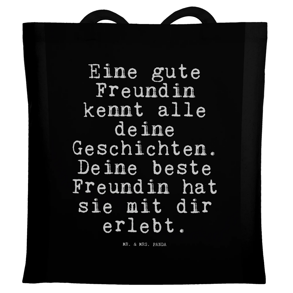 Tragetasche Sprüche und Zitate Eine gute Freundin kennt alle deine Geschichten. Deine beste Freundin hat sie mit dir erlebt. Einkaufstasche, Tasche, Tragetasche, Stoffbeutel, Shopper, Badetasche, Strandtasche, Beutel, Stofftasche, Einkaufstüte, Jutetasche, Schultertasche, Beuteltasche, Umhängetasche, Jutebeutel, Laptoptasche, Spruch, Sprüche, lustige Sprüche, Weisheiten, Zitate, Spruch Geschenke, Spruch Sprüche Weisheiten Zitate Lustig Weisheit Worte