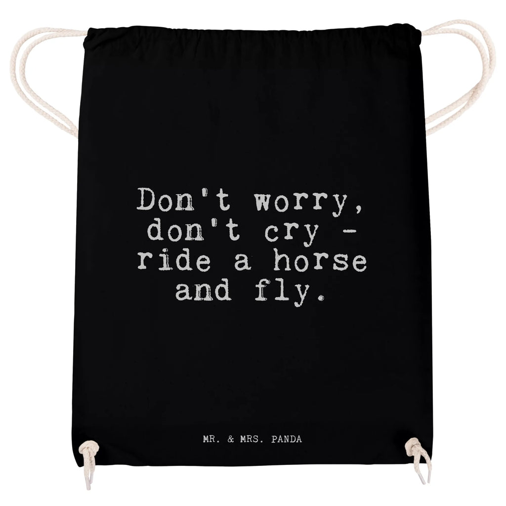 Drawstring bag Don't worry, don't cry... carrier bag, gym bag, bag, jute bag, sports bag, hipster, saying, sayings, funny, wisdom, quotes, Sayings Proverbs Wisdom Quotes Funny Wisdom Words
