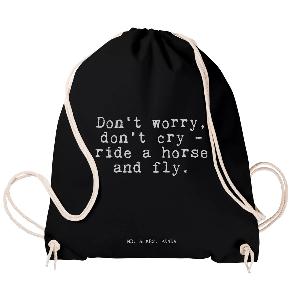 Drawstring bag Don't worry, don't cry... carrier bag, gym bag, bag, jute bag, sports bag, hipster, saying, sayings, funny, wisdom, quotes, Sayings Proverbs Wisdom Quotes Funny Wisdom Words