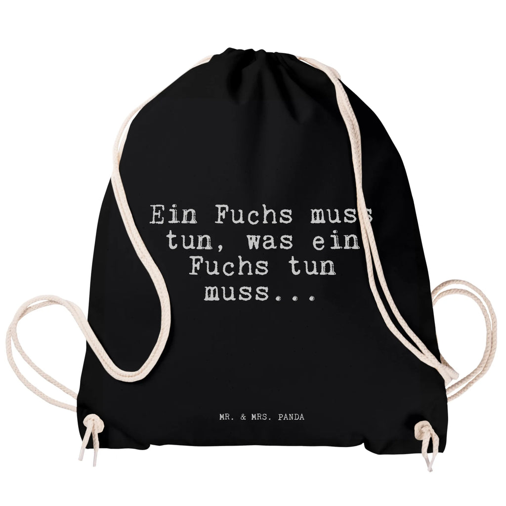Sportbeutel Ein Fuchs muss tun,... Sportbeutel Für Freizeit, rucksack stoff, beutelrucksack, Sportbeutel Kita, stoff rucksack, Sportbeutel Mit Kordelzug, Gymbag, freizeit rucksack, wanderbeutel, Sportrucksack, Baumwolltasche, festivalbeutel, rucksack mit kordel, Stoffbeutel, Sportbeutel, Baumwollbeutel, baumwolle beutel, zuziehbeutel, baumwoll rucksack, Turnbeutel Mit Kordel, festival rucksack, gym tasche, Sportbeutel Für Sport, Festival Beutel, zugbeutel, sportbeutel baumwolle, turnbeutel baumwolle, Sportbeutel Aus Baumwolle, Stofftasche, Sportbeutel Schule, Turnbeutel, gym rucksack, beutel mit kordelzug, Alltagstasche, Turnbeutel Schule, gym beutel, Sportbeutel Training, festival tasche, rucksack beutel, Sportbeutel Fitness, kordelrucksack, wander rucksack, Öko Sportbeutel, Gymsack, kordelzugbeutel, Sportbeutel Outdoor, gymnastiktasche, Sportbeutel Kindergarten, Sprüche, Lustige Sprüche, Weisheiten, Zitate, Spruch, Spruch Geschenke, Spruch Sprüche Weisheiten Zitate Lustig Weisheit Worte