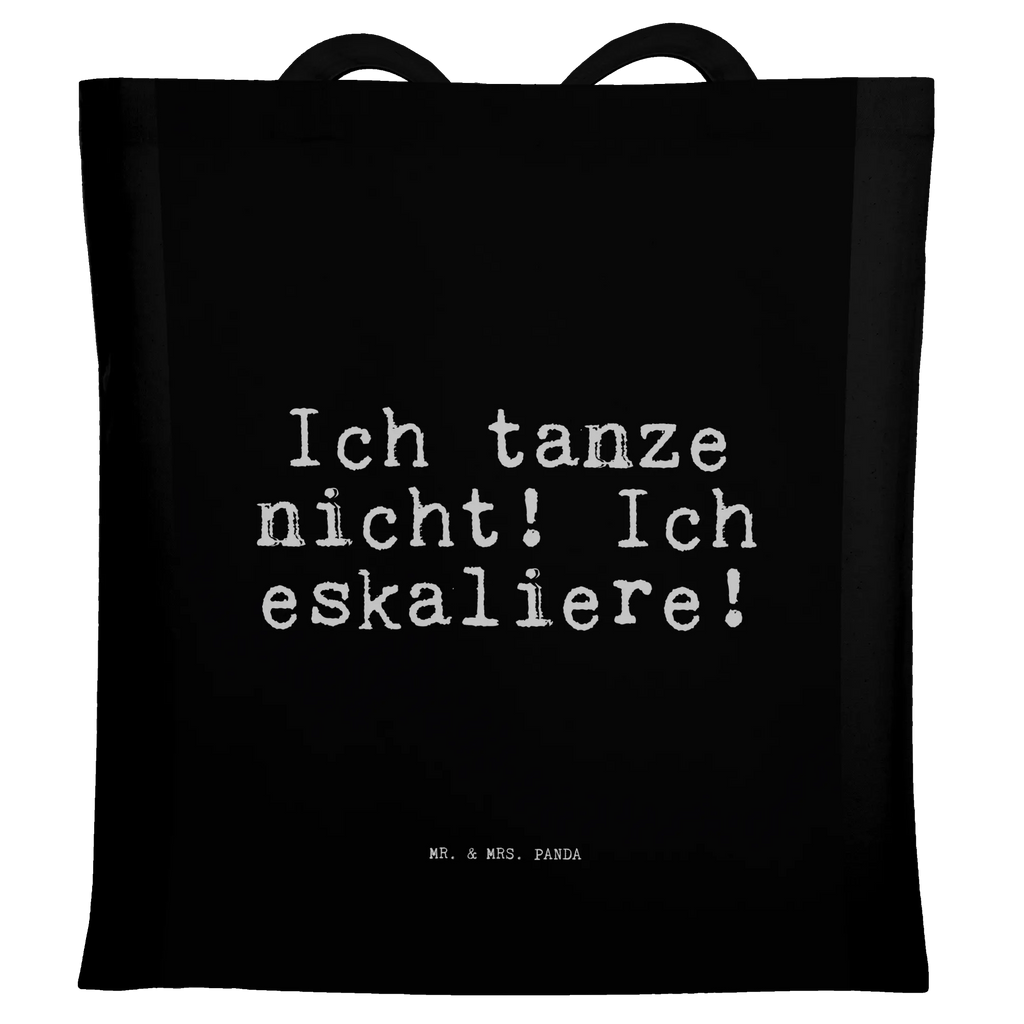 Tragetasche Ich tanze nicht! Ich... Jutetasche, Einkaufstasche, Einkaufstüte, Jutebeutel, Strandtasche, Laptoptasche, Umhängetasche, Stoffbeutel, Stofftasche, Tragetasche, Tasche, Schultertasche, Shopper, Badetasche, Beuteltasche, Beutel, Spruch, Sprüche, lustige Sprüche, Weisheiten, Zitate, Spruch Geschenke, Spruch Sprüche Weisheiten Zitate Lustig Weisheit Worte
