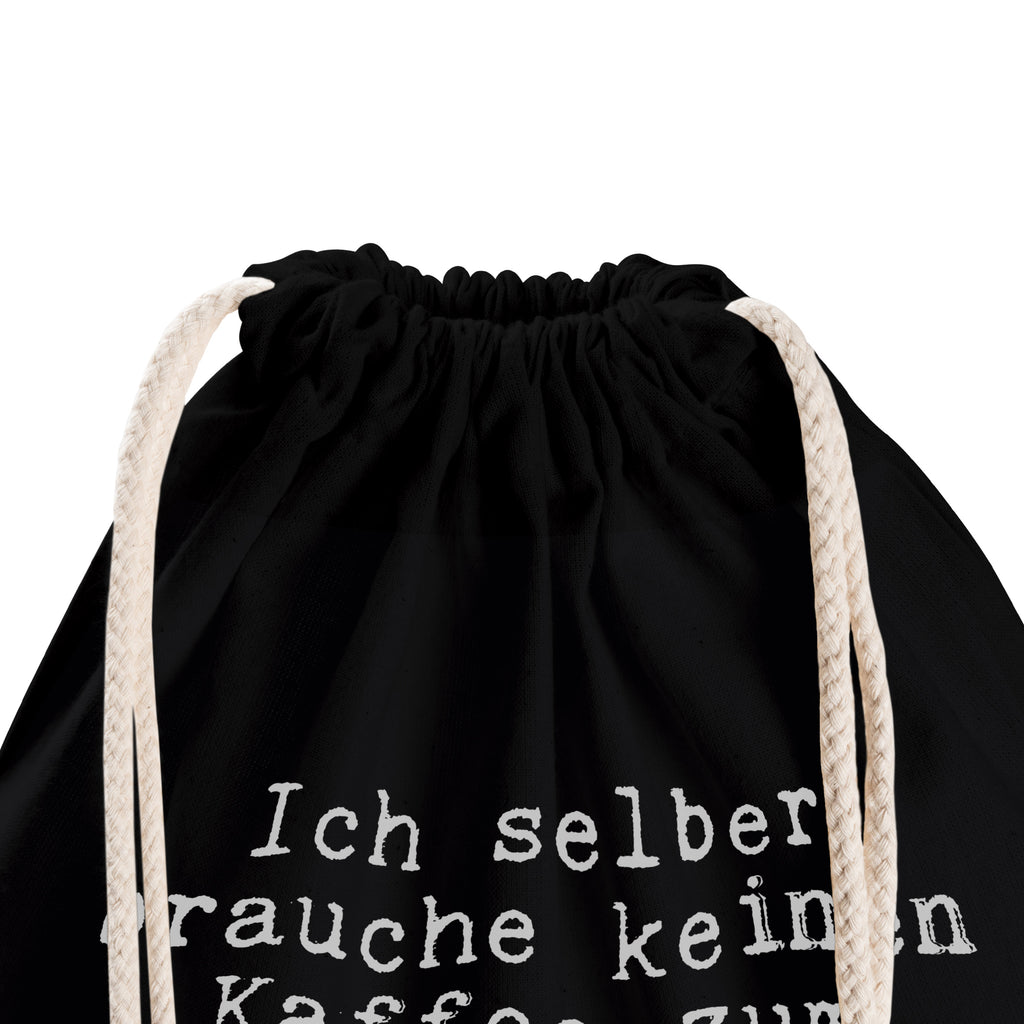 Sportbeutel Sprüche und Zitate Ich selber brauche keinen Kaffee zum Leben. Ich brauche ihn, damit andere überleben. Sportbeutel Groß, Sportbeutel Waschbar, Sportbeutel Aus Polyester, Öko Sportbeutel, Turnbeutel Schule, Sportbeutel Für Freizeit, Sportbeutel Kita, Sportbeutel Mit Fach, Sportbeutel, Sportbeutel Nachhaltig, Sportbeutel Bunt, Sportbeutel Für Kinder, Gymbag, Sportbeutel Damen, Sportbeutel Training, Sportbeutel Bedruckt, Sportbeutel Geschenkidee, Sportbeutel Schwarz, Sportbeutel Für Sport, Sportbeutel Kindergarten, Sportbeutel Set, Sportbeutel Weiß, Sportbeutel Herren, Sportrucksack, Sportbeutel Fitness, Sportbeutel Klein, Turnbeutel, Sportbeutel Outdoor, Sportbeutel Mädchen, Sportbeutel Mit Kordelzug, Sportbeutel Wasserabweisend, Sportbeutel Für Erwachsene, Sportbeutel Faltbar, Turnbeutel Mit Motiv, Sportbeutel Jungen, Sportbeutel Aus Baumwolle, Sportbeutel Mit Reißverschluss, Turnbeutel Mit Kordel, Sportbeutel Schule, Turnbeutel Kinder, Sportbeutel Leicht, Spruch, Sprüche, lustige Sprüche, Weisheiten, Zitate, Spruch Geschenke, Spruch Sprüche Weisheiten Zitate Lustig Weisheit Worte