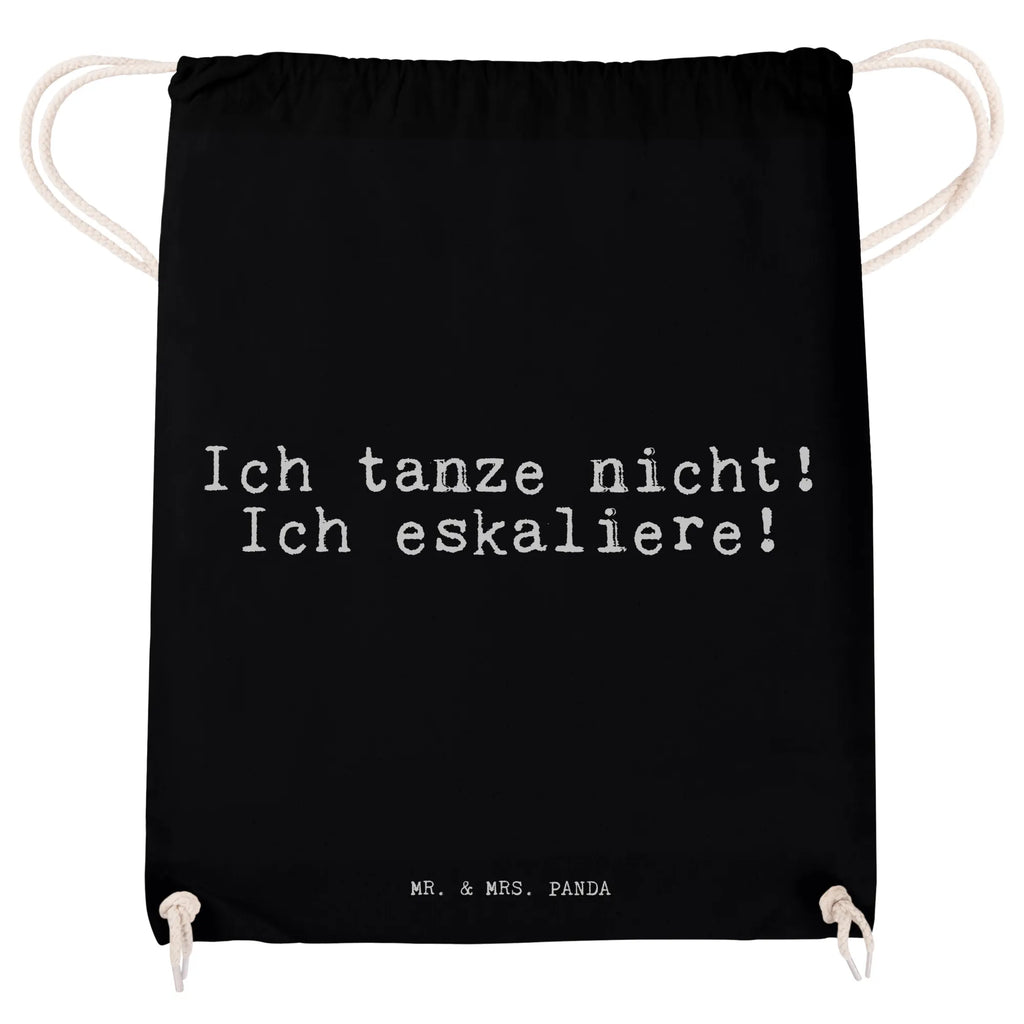 Drawstring bag Ich tanze nicht! Ich... jute bag, carrier bag, sports bag, bag, hipster, gym bag, saying, sayings, funny, wisdom, quotes, Sayings Proverbs Wisdom Quotes Funny Wisdom Words