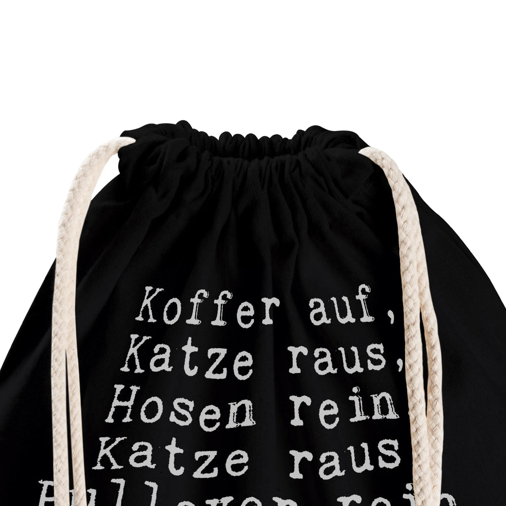 Drawstring bag Koffer auf, Katze raus,... rucksack mit kordel, Sportbeutel Mit Kordelzug, sportbeutel baumwolle, festival rucksack, Öko Sportbeutel, Sportbeutel Kindergarten, rucksack beutel, beutel mit kordelzug, Gymbag, gym tasche, Gymsack, Sportbeutel Schule, festivalbeutel, Sportbeutel Kita, baumwoll rucksack, Turnbeutel Mit Kordel, Alltagstasche, kordelzugbeutel, Stoffbeutel, Sportbeutel Für Sport, Baumwollbeutel, Sportbeutel Training, zuziehbeutel, gym beutel, Sportrucksack, festival tasche, gym rucksack, Sportbeutel Aus Baumwolle, Sportbeutel Für Freizeit, zugbeutel, wanderbeutel, Sportbeutel, rucksack stoff, Sportbeutel Fitness, Turnbeutel Schule, Turnbeutel, kordelrucksack, Sportbeutel Outdoor, Baumwolltasche, Festival Beutel, baumwolle beutel, stoff rucksack, freizeit rucksack, gymnastiktasche, turnbeutel baumwolle, beutelrucksack, Stofftasche, wander rucksack, Sprüche, Lustige Sprüche, Weisheiten, Zitate, Spruch, Spruch Geschenke, Spruch Sprüche Weisheiten Zitate Lustig Weisheit Worte