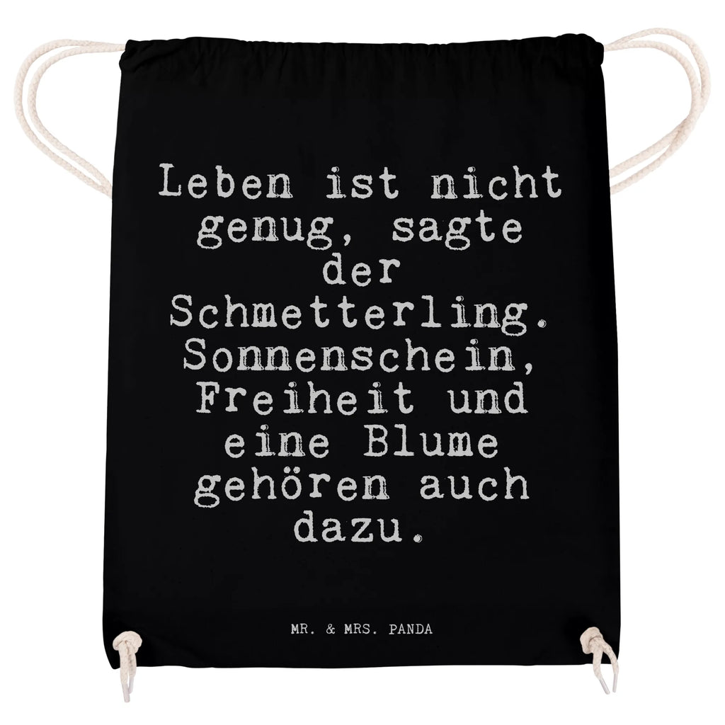 Sportbeutel Sprüche und Zitate Leben ist nicht genug, sagte der Schmetterling. Sonnenschein, Freiheit und eine Blume gehören auch dazu. turnbeutel baumwolle, kordelzugbeutel, rucksack stoff, Sportbeutel Mit Kordelzug, Sportbeutel, Baumwolltasche, Stofftasche, wanderbeutel, Turnbeutel, beutelrucksack, zuziehbeutel, Sportbeutel Outdoor, Alltagstasche, festival tasche, Sportbeutel Aus Baumwolle, freizeit rucksack, Sportbeutel Training, Gymbag, gym beutel, festivalbeutel, beutel mit kordelzug, Stoffbeutel, rucksack beutel, sportbeutel baumwolle, Sportbeutel Schule, stoff rucksack, gym tasche, wander rucksack, Baumwollbeutel, baumwoll rucksack, Festival Beutel, Sportbeutel Kindergarten, kordelrucksack, Turnbeutel Mit Kordel, Gymsack, Turnbeutel Schule, Sportrucksack, zugbeutel, Sportbeutel Für Sport, Sportbeutel Fitness, baumwolle beutel, festival rucksack, Sportbeutel Kita, Sportbeutel Für Freizeit, Öko Sportbeutel, gym rucksack, rucksack mit kordel, gymnastiktasche, Sprüche, Lustige Sprüche, Weisheiten, Zitate, Spruch, Spruch Geschenke, Spruch Sprüche Weisheiten Zitate Lustig Weisheit Worte