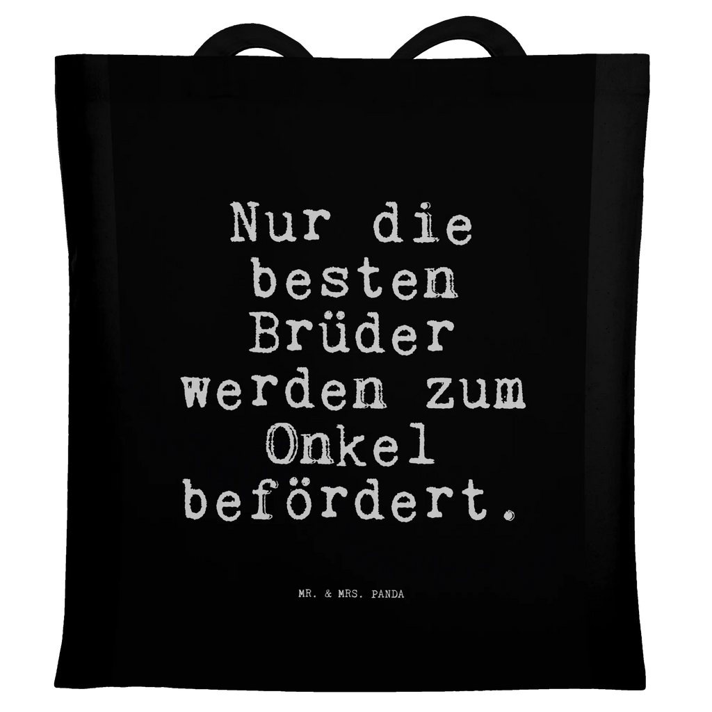 Tragetasche Sprüche und Zitate Nur die besten Brüder werden zum Onkel befördert. Jutetasche, Stofftasche, Strandtasche, Tragetasche, Tasche, Einkaufstüte, Jutebeutel, Umhängetasche, Shopper, Badetasche, Schultertasche, Stoffbeutel, Beutel, Laptoptasche, Beuteltasche, Einkaufstasche, Spruch, Sprüche, lustige Sprüche, Weisheiten, Zitate, Spruch Geschenke, Spruch Sprüche Weisheiten Zitate Lustig Weisheit Worte