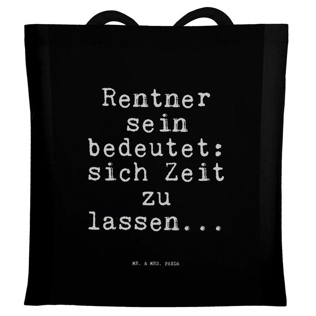Tragetasche Sprüche und Zitate Rentner sein bedeutet: sich Zeit zu lassen... Einkaufstüte, Umhängetasche, Strandtasche, Stofftasche, Stoffbeutel, Beuteltasche, Jutebeutel, Laptoptasche, Badetasche, Jutetasche, Tasche, Tragetasche, Einkaufstasche, Shopper, Schultertasche, Beutel, Spruch, Sprüche, lustige Sprüche, Weisheiten, Zitate, Spruch Geschenke, Spruch Sprüche Weisheiten Zitate Lustig Weisheit Worte