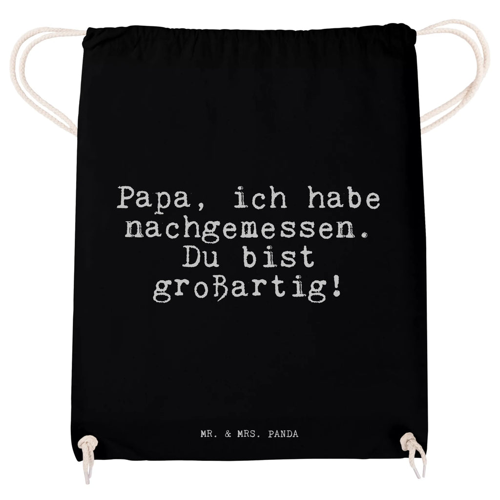 Sportbeutel Papa, ich habe nachgemessen.... Sportrucksack, Sportbeutel Aus Baumwolle, Sportbeutel Aus Polyester, Sportbeutel Faltbar, Sportbeutel Für Freizeit, Sportbeutel Mit Reißverschluss, Sportbeutel Kita, Sportbeutel Klein, Turnbeutel Mit Motiv, Sportbeutel Waschbar, Sportbeutel Damen, Öko Sportbeutel, Turnbeutel Schule, Sportbeutel Bedruckt, Sportbeutel Geschenkidee, Sportbeutel Set, Sportbeutel Fitness, Turnbeutel Kinder, Sportbeutel Für Erwachsene, Sportbeutel Für Kinder, Sportbeutel Jungen, Sportbeutel Schule, Gymbag, Sportbeutel Bunt, Sportbeutel Groß, Sportbeutel Kindergarten, Turnbeutel Mit Kordel, Sportbeutel Mit Fach, Sportbeutel Training, Sportbeutel Schwarz, Sportbeutel Weiß, Sportbeutel Mädchen, Sportbeutel Mit Kordelzug, Sportbeutel Leicht, Sportbeutel Nachhaltig, Sportbeutel, Sportbeutel Wasserabweisend, Sportbeutel Outdoor, Sportbeutel Herren, Sportbeutel Für Sport, Turnbeutel, Spruch, Sprüche, lustige Sprüche, Weisheiten, Zitate, Spruch Geschenke, Spruch Sprüche Weisheiten Zitate Lustig Weisheit Worte
