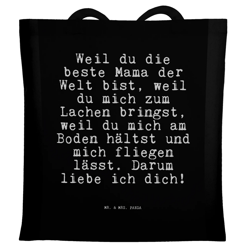 Tragetasche Sprüche und Zitate Weil du die beste Mama der Welt bist, weil du mich zum Lachen bringst, weil du mich am Boden hältst und mich fliegen lässt. Darum liebe ich dich! textilbeutel, Umhängetasche, dokumententasche, tragetasche baumwolle, Einkaufstüte, freizeitbeutel, baumwoll shopper, einkaufsshopper, tasche baumwolle, Baumwollbeutel, einkaufstasche baumwolle, schultertasche baumwolle, Baumwolltasche, Tragetasche, stofftasche baumwolle, tragbeutel, henkeltasche baumwolle, beutel baumwolle, Einkaufsbeutel, stoff shopper, Baumwoll-Tragetasche, Tasche, Schulbeutel, Jutebeutel, Shopping Tasche, Stofftasche, campus tasche, umhängetasche baumwolle, Uni Tasche, Baumwoll-Shopper, totebag, universaltasche, canvas tasche, Stoffbeutel, Schultasche, festivaltasche, Schultertasche, Unitasche, Beutel, Freizeittasche, Tüte, umhängebeutel, Büchertasche, Strandtasche, Einkaufstasche, studententasche, festival tasche, schulterbeutel, Shopper, Jutetasche, textiltasche, Alltagstasche, Tote Bag, Laptoptasche, Stoff-Tragetasche, Henkeltasche, Sprüche, Lustige Sprüche, Weisheiten, Zitate, Spruch, Spruch Geschenke, Spruch Sprüche Weisheiten Zitate Lustig Weisheit Worte
