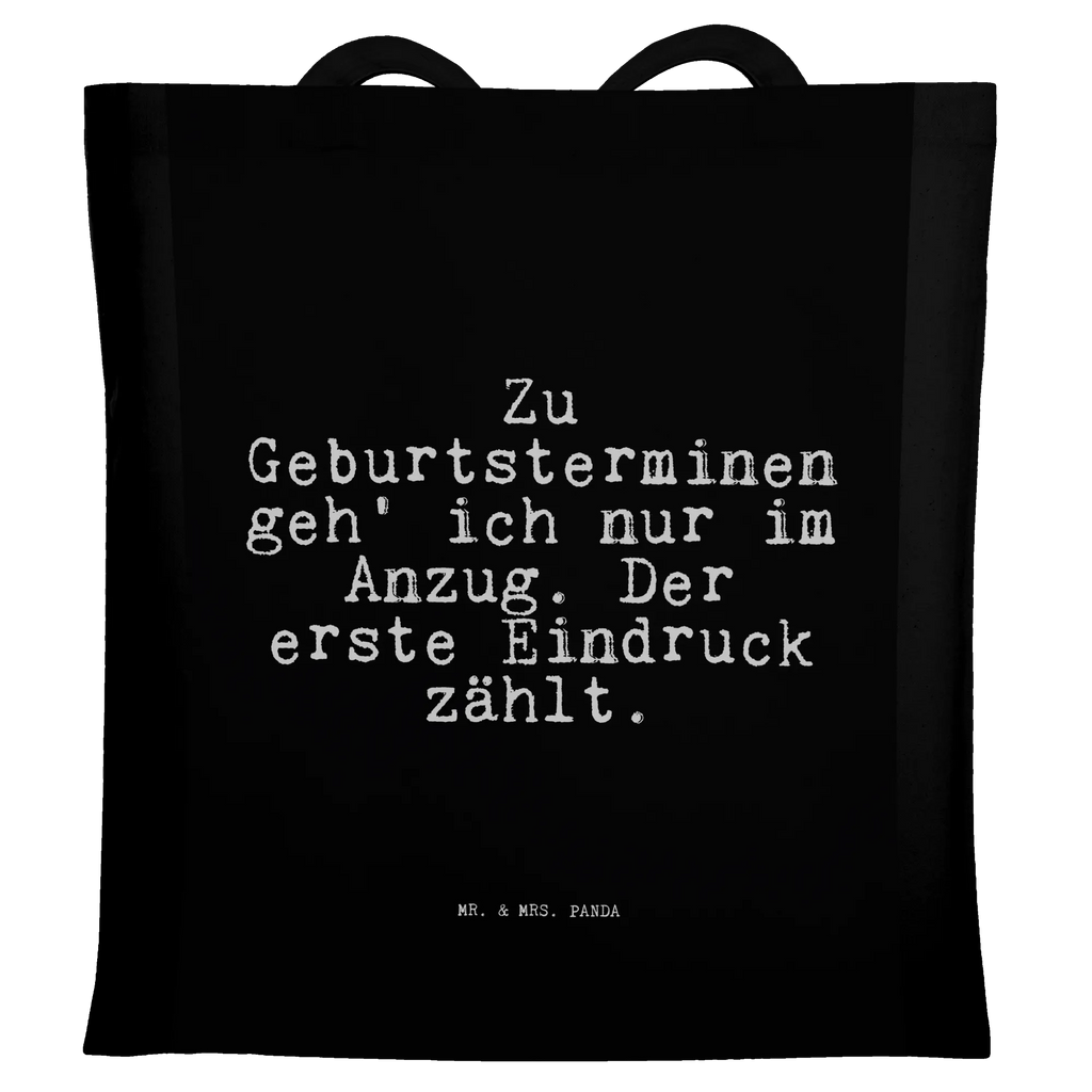 Tragetasche Sprüche und Zitate Zu Geburtsterminen geh' ich nur im Anzug. Der erste Eindruck zählt. Beuteltasche, Stoffbeutel, Laptoptasche, Tragetasche, Einkaufstüte, Einkaufstasche, Umhängetasche, Tasche, Stofftasche, Badetasche, Strandtasche, Shopper, Schultertasche, Beutel, Jutebeutel, Jutetasche, Spruch, Sprüche, lustige Sprüche, Weisheiten, Zitate, Spruch Geschenke, Spruch Sprüche Weisheiten Zitate Lustig Weisheit Worte