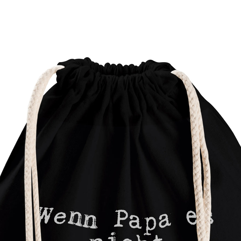 Sportbeutel Wenn Papa es nicht... Sportbeutel Weiß, Sportbeutel Aus Polyester, Sportbeutel Mit Kordelzug, Sportbeutel Schule, Sportbeutel Kindergarten, Sportbeutel Damen, Turnbeutel Kinder, Sportbeutel Bunt, Sportbeutel Klein, Sportrucksack, Sportbeutel Nachhaltig, Sportbeutel Herren, Sportbeutel Faltbar, Sportbeutel Mit Fach, Sportbeutel, Turnbeutel, Gymbag, Sportbeutel Training, Sportbeutel Groß, Sportbeutel Mädchen, Sportbeutel Für Freizeit, Sportbeutel Outdoor, Turnbeutel Mit Motiv, Sportbeutel Aus Baumwolle, Sportbeutel Leicht, Sportbeutel Schwarz, Sportbeutel Jungen, Sportbeutel Für Sport, Sportbeutel Waschbar, Turnbeutel Mit Kordel, Sportbeutel Für Erwachsene, Öko Sportbeutel, Sportbeutel Geschenkidee, Sportbeutel Wasserabweisend, Sportbeutel Kita, Sportbeutel Für Kinder, Sportbeutel Fitness, Sportbeutel Bedruckt, Turnbeutel Schule, Sportbeutel Mit Reißverschluss, Sportbeutel Set, Spruch, Sprüche, lustige Sprüche, Weisheiten, Zitate, Spruch Geschenke, Spruch Sprüche Weisheiten Zitate Lustig Weisheit Worte