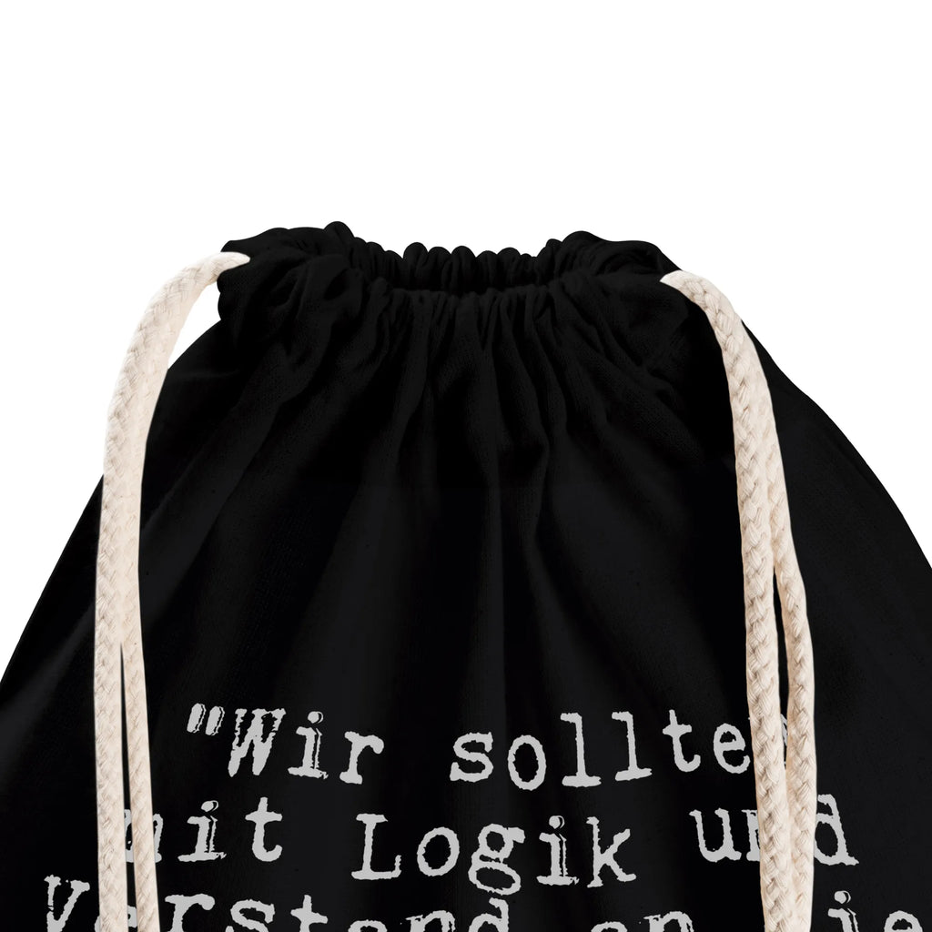 Drawstring bag "Wir sollten mit Logik... beutelrucksack, Gymsack, Sportbeutel Outdoor, baumwolle beutel, Baumwollbeutel, wanderbeutel, rucksack stoff, Gymbag, Festival Beutel, turnbeutel baumwolle, Öko Sportbeutel, gym tasche, Sportbeutel Kindergarten, Sportbeutel Kita, gymnastiktasche, Sportbeutel Mit Kordelzug, Sportbeutel Training, festivalbeutel, sportbeutel baumwolle, rucksack mit kordel, Sportbeutel Schule, Stofftasche, Sportbeutel Für Freizeit, festival tasche, gym rucksack, Sportrucksack, Sportbeutel Für Sport, beutel mit kordelzug, wander rucksack, Turnbeutel, Sportbeutel, baumwoll rucksack, kordelzugbeutel, Sportbeutel Fitness, zugbeutel, rucksack beutel, zuziehbeutel, kordelrucksack, gym beutel, Alltagstasche, festival rucksack, Turnbeutel Mit Kordel, stoff rucksack, Baumwolltasche, freizeit rucksack, Stoffbeutel, Turnbeutel Schule, Sportbeutel Aus Baumwolle, Sprüche, Lustige Sprüche, Weisheiten, Zitate, Spruch, Spruch Geschenke, Spruch Sprüche Weisheiten Zitate Lustig Weisheit Worte