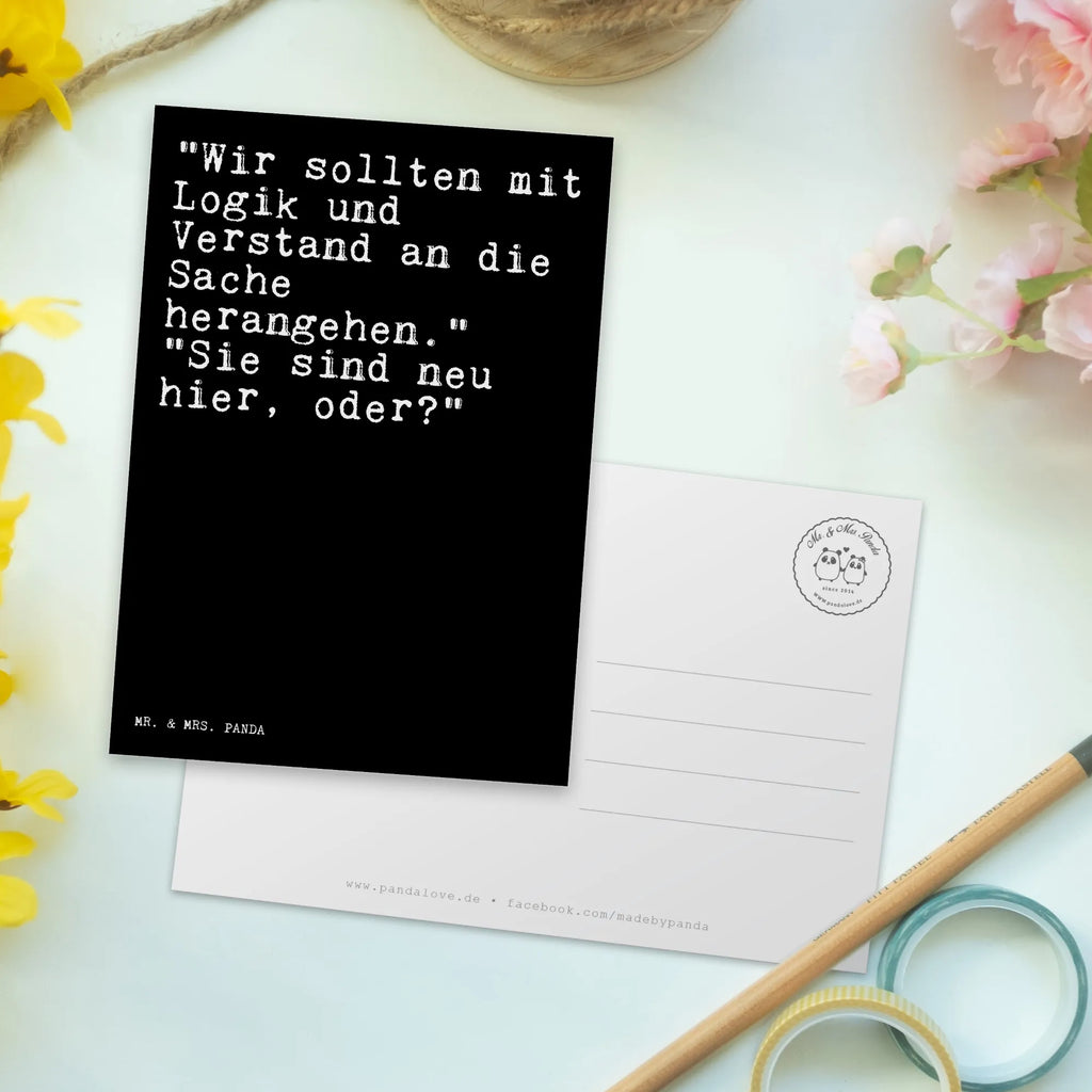 Postcard "Wir sollten mit Logik... spruchkarte, Kunstkarten, Designkarte, Fotokarte, Postkarte, Ansichtskarte, Grußkarte, Motivkarte, einzelkarte, bildkarte, kunstkarte, Postkarten, Ansichtskarten, Weisheiten, Lustige Sprüche, Zitate, Spruch, Spruch Geschenke, Sprüche, Spruch Sprüche Weisheiten Zitate Lustig Weisheit Worte