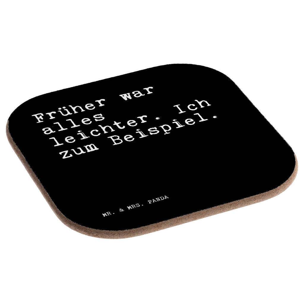 Square coaster Früher war alles leichter.... Coasters, gift, glass coasters, gifts, breakfast, party, presents, saying, sayings, funny, wisdom, quotes, Sayings Proverbs Wisdom Quotes Funny Wisdom Words