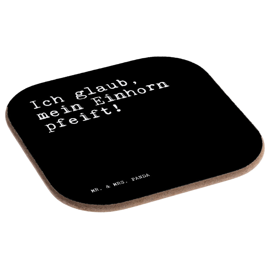 Square coaster Ich glaub, mein Einhorn... glass coasters, party, gift, gifts, breakfast, Coasters, presents, saying, sayings, funny, wisdom, quotes, Sayings Proverbs Wisdom Quotes Funny Wisdom Words