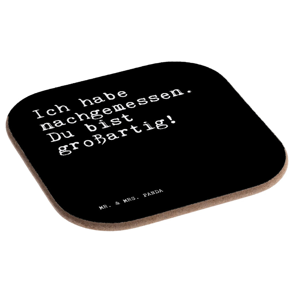 Square coaster Ich habe nachgemessen. Du... Untersetzer Tee, bieruntersetzer, unterleger, eckiger untersetzer, hartfaser untersetzer, Untersetzer Gläser, Tischuntersetzer, Untersetzer Tasse, weinglasuntersetzer, Untersetzer, Holzuntersetzer, Untersetzer Glas, Tischschoner, Tassenuntersetzer, Tassen Untersetzer, Untersetzer für Gläser, deko untersetzer, Glasuntersetzer, Coaster, garten untersetzer, Flaschenuntersetzer, weinuntersetzer, bar untersetzer, Teeuntersetzer, grill untersetzer, hartfaseruntersetzer, gläseruntersetzer, Getränkeuntersetzer, Quadratischer Untersetzer, Becheruntersetzer, Kaffeeuntersetzer, Untersetzer Quadratisch, esstisch untersetzer, Baruntersetzer, schutzuntersetzer, weinflaschenuntersetzer, Untersetzer Kaffee, party untersetzer, Design Untersetzer, Sprüche, Lustige Sprüche, Weisheiten, Zitate, Spruch, Spruch Geschenke, Spruch Sprüche Weisheiten Zitate Lustig Weisheit Worte