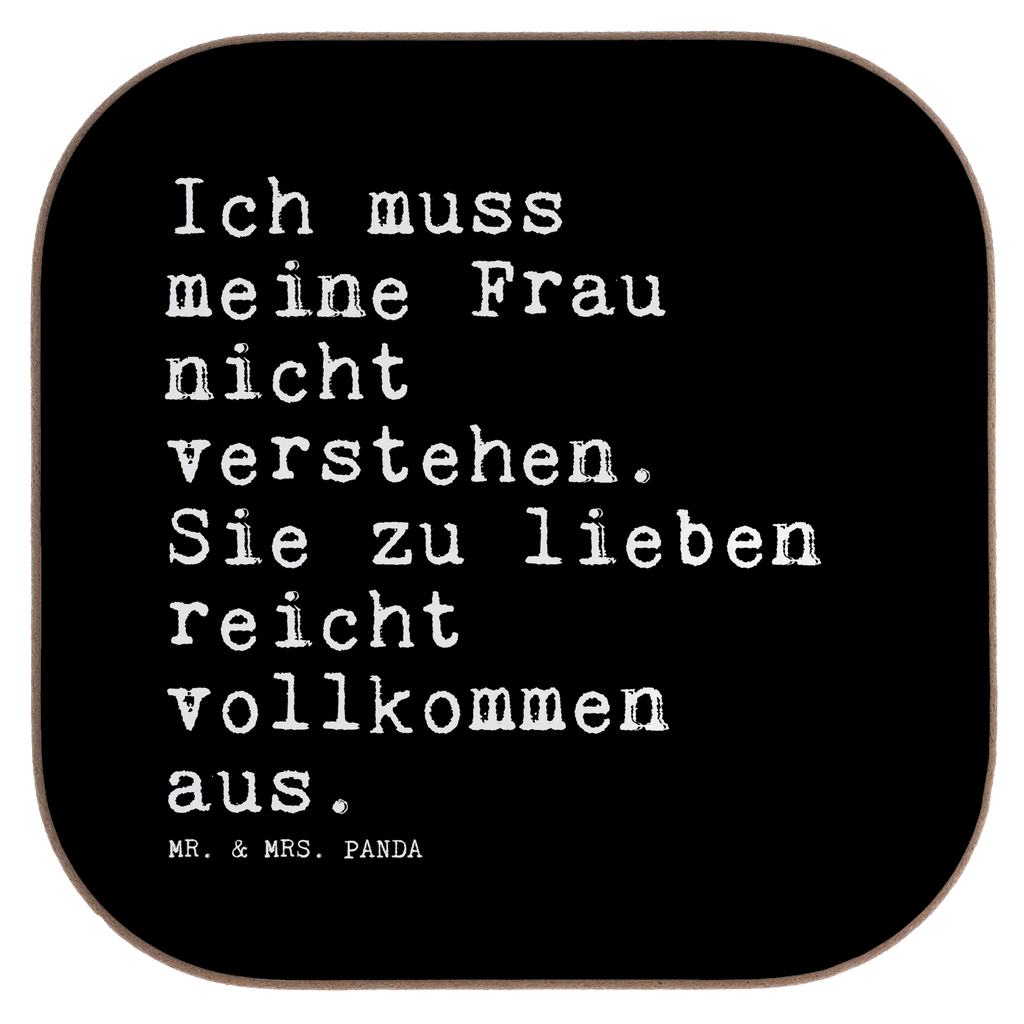Square coaster Ich muss meine Frau... Coasters, breakfast, gifts, presents, party, gift, glass coasters, saying, sayings, funny, wisdom, quotes, Sayings Proverbs Wisdom Quotes Funny Wisdom Words