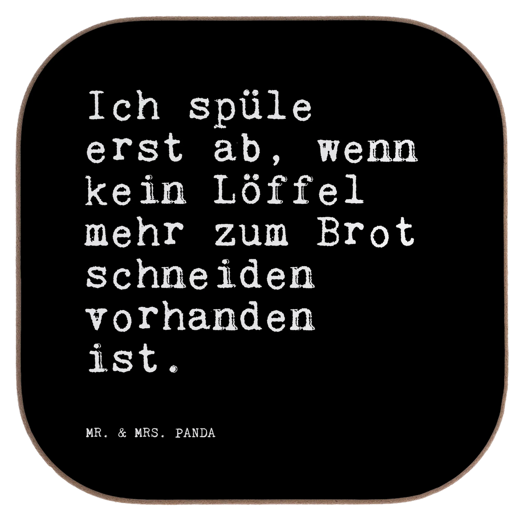 Square coaster Ich spüle erst ab,... glass coasters, party, presents, breakfast, Coasters, gifts, gift, saying, sayings, funny, wisdom, quotes, Sayings Proverbs Wisdom Quotes Funny Wisdom Words