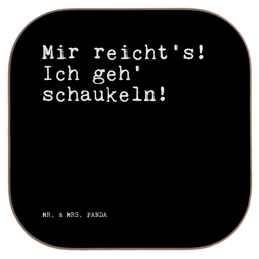 Quadratische Untersetzer Sprüche und Zitate Mir reicht's! Ich geh' schaukeln! Untersetzer Gläser, Untersetzer für Gläser, Untersetzer Holz, Tassen Untersetzer, Getränkeuntersetzer, Korkuntersetzer, Untersetzer aus Holz, Bierdeckel, Glasuntersetzer, Untersetzer Design, Holzuntersetzer, Untersetzer, Spruch, Sprüche, lustige Sprüche, Weisheiten, Zitate, Spruch Geschenke, Spruch Sprüche Weisheiten Zitate Lustig Weisheit Worte