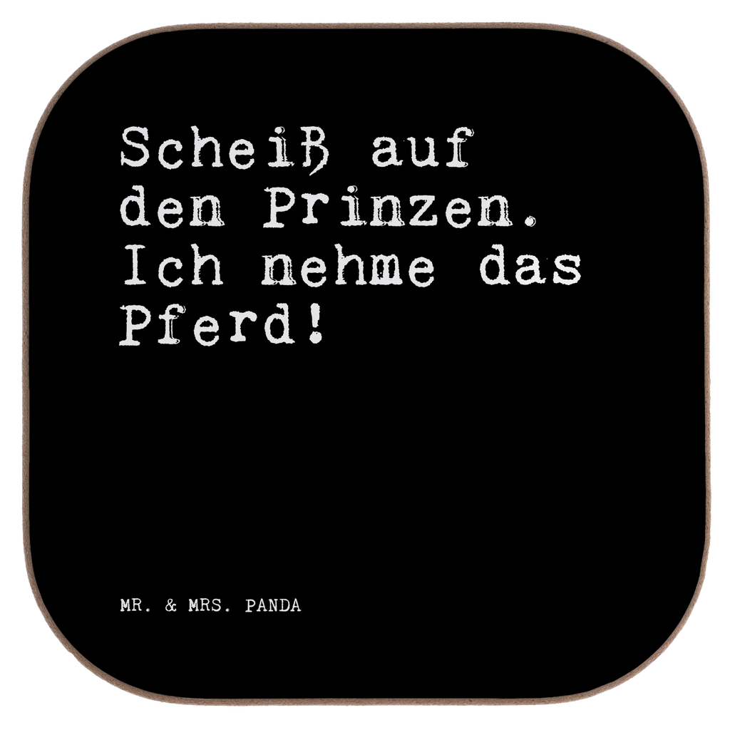 Square coaster Scheiß auf den Prinzen.... breakfast, gift, gifts, Coasters, party, presents, glass coasters, saying, sayings, funny, wisdom, quotes, Sayings Proverbs Wisdom Quotes Funny Wisdom Words