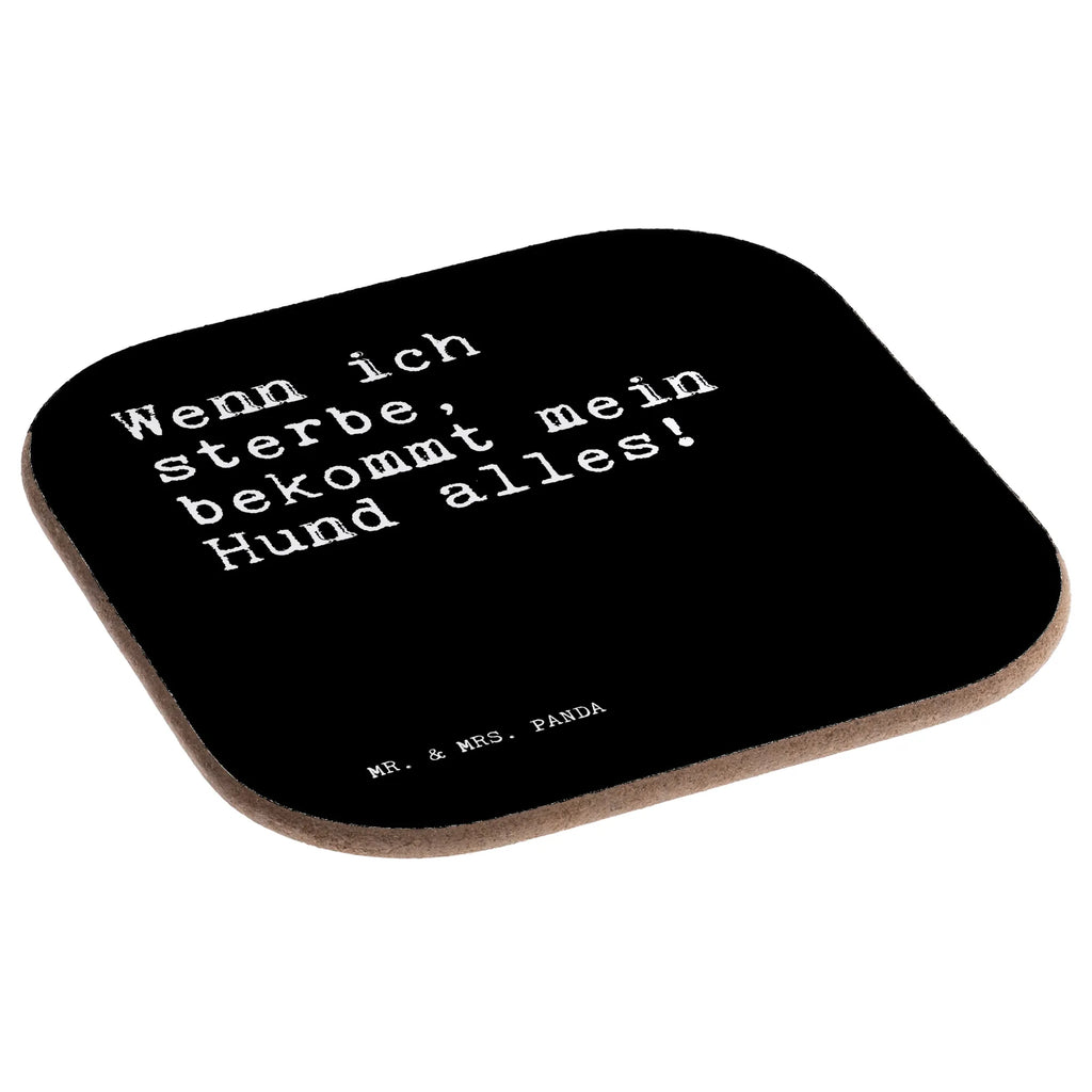 Podkładka Wenn ich sterbe, bekommt... Flaschenuntersetzer, grill untersetzer, weinuntersetzer, Untersetzer Glas, esstisch untersetzer, Becheruntersetzer, gläseruntersetzer, Kaffeeuntersetzer, weinglasuntersetzer, Tassenuntersetzer, Coaster, Untersetzer, bieruntersetzer, Glasuntersetzer, deko untersetzer, eckiger untersetzer, Design Untersetzer, Baruntersetzer, garten untersetzer, Teeuntersetzer, Tischuntersetzer, party untersetzer, Untersetzer Quadratisch, Holzuntersetzer, Tischschoner, Untersetzer Tasse, Quadratischer Untersetzer, hartfaser untersetzer, weinflaschenuntersetzer, Untersetzer Gläser, Untersetzer Tee, hartfaseruntersetzer, Untersetzer Kaffee, Untersetzer für Gläser, Getränkeuntersetzer, unterleger, Tassen Untersetzer, bar untersetzer, schutzuntersetzer, Sprüche, Lustige Sprüche, Weisheiten, Zitate, Spruch, Spruch Geschenke, Spruch Sprüche Weisheiten Zitate Lustig Weisheit Worte
