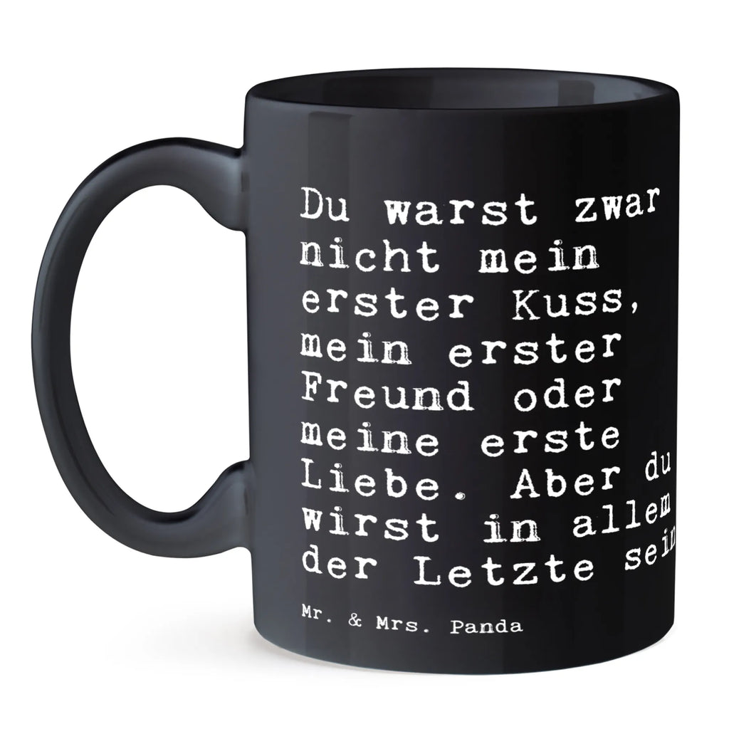 Tasse Sprüche und Zitate Du warst zwar nicht mein erster Kuss, mein erster Freund oder meine erste Liebe. Aber du wirst in allem der Letzte sein. Keramiktasse, Tasse mit Motiven, Geschenktasse, Porzellantasse, Bürotasse, Tasse, Kaffeetasse, Teetasse, Tasse mit Zitaten, Spruch, Sprüche, lustige Sprüche, Weisheiten, Zitate, Spruch Geschenke, Spruch Sprüche Weisheiten Zitate Lustig Weisheit Worte