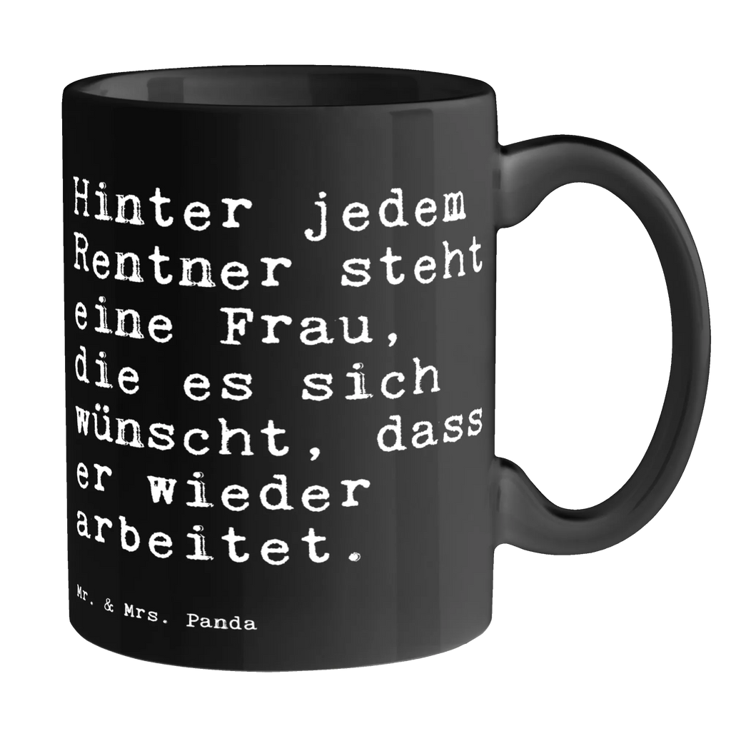 Tasse Sprüche und Zitate Hinter jedem Rentner steht eine Frau, die es sich wünscht, dass er wieder arbeitet. Tasse, Porzellantasse, Tasse mit Zitaten, Bürotasse, Keramiktasse, Kaffeetasse, Teetasse, Geschenktasse, Tasse mit Motiven, Spruch, Sprüche, lustige Sprüche, Weisheiten, Zitate, Spruch Geschenke, Spruch Sprüche Weisheiten Zitate Lustig Weisheit Worte