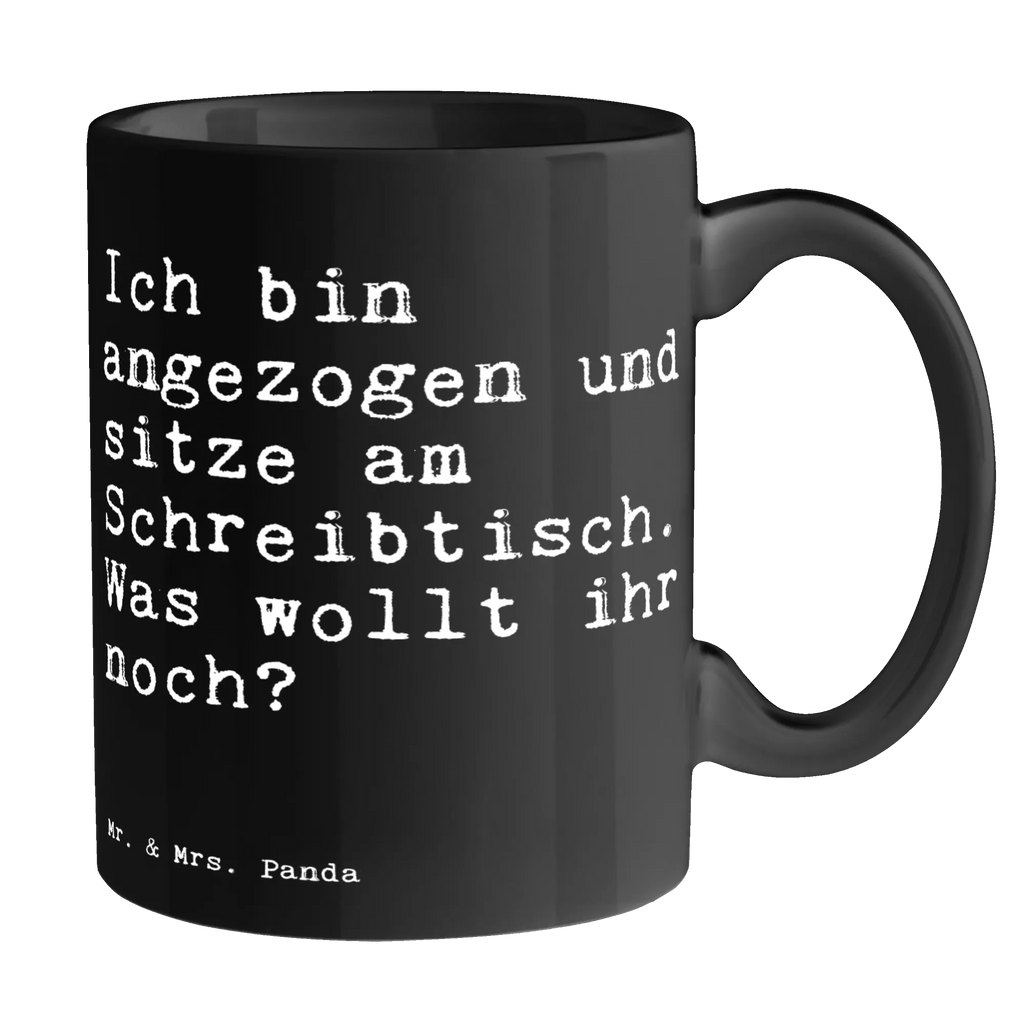 Tasse Sprüche und Zitate Ich bin angezogen und sitze am Schreibtisch. Was wollt ihr noch? Tasse mit Zitaten, Keramiktasse, Tasse mit Motiven, Geschenktasse, Tasse, Teetasse, Porzellantasse, Bürotasse, Kaffeetasse, Spruch, Sprüche, lustige Sprüche, Weisheiten, Zitate, Spruch Geschenke, Spruch Sprüche Weisheiten Zitate Lustig Weisheit Worte
