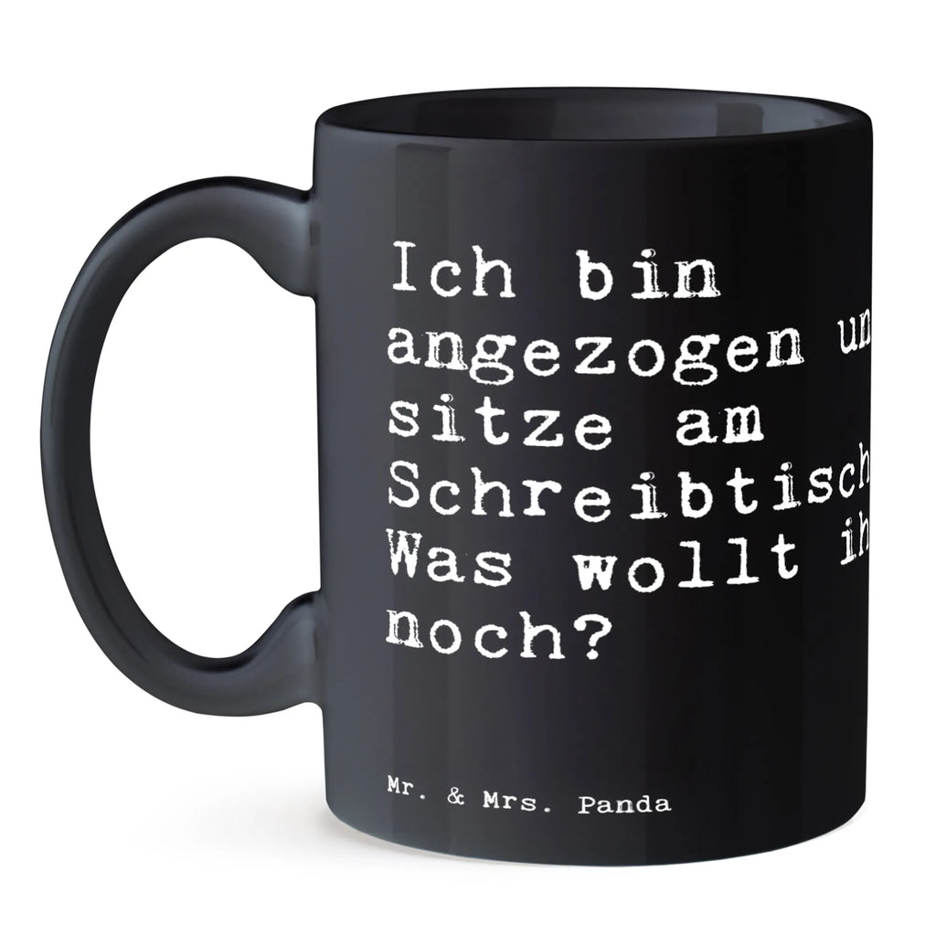 Tasse Sprüche und Zitate Ich bin angezogen und sitze am Schreibtisch. Was wollt ihr noch? Tasse mit Zitaten, Keramiktasse, Tasse mit Motiven, Geschenktasse, Tasse, Teetasse, Porzellantasse, Bürotasse, Kaffeetasse, Spruch, Sprüche, lustige Sprüche, Weisheiten, Zitate, Spruch Geschenke, Spruch Sprüche Weisheiten Zitate Lustig Weisheit Worte