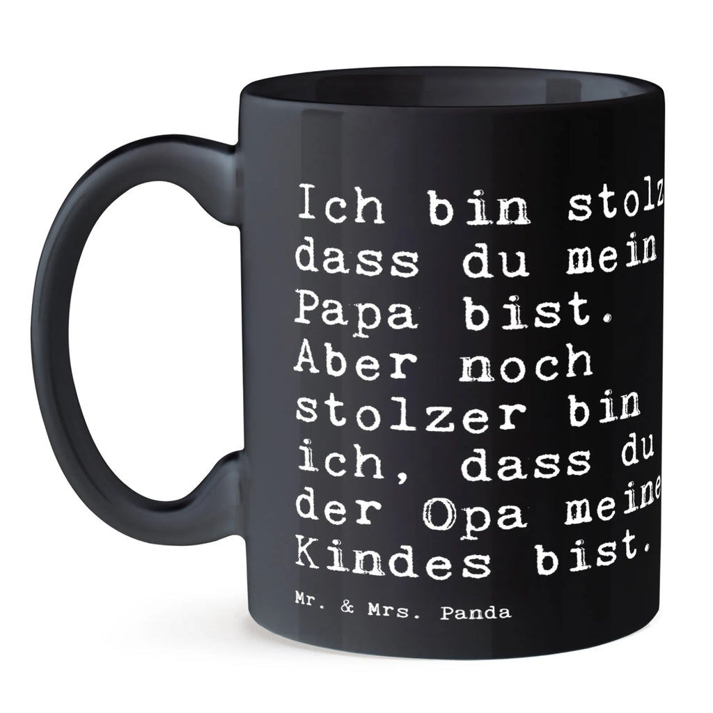 Tasse Sprüche und Zitate Ich bin stolz, dass du mein Papa bist. Aber noch stolzer bin ich, dass du der Opa meines Kindes bist. Kaffeetasse, Bürotasse, Porzellantasse, Tasse mit Motiven, Tasse mit Zitaten, Teetasse, Keramiktasse, Geschenktasse, Tasse, Spruch, Sprüche, lustige Sprüche, Weisheiten, Zitate, Spruch Geschenke, Spruch Sprüche Weisheiten Zitate Lustig Weisheit Worte