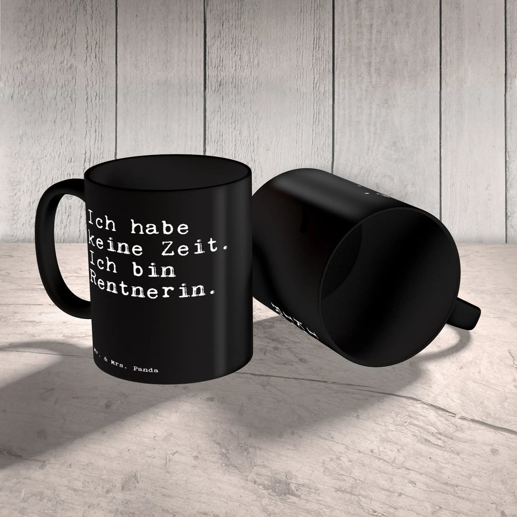 Tasse Sprüche und Zitate Ich habe keine Zeit. Ich bin Rentnerin. Tasse mit Zitaten, Keramiktasse, Porzellantasse, Bürotasse, Geschenktasse, Teetasse, Tasse mit Motiven, Kaffeetasse, Tasse, Spruch, Sprüche, lustige Sprüche, Weisheiten, Zitate, Spruch Geschenke, Spruch Sprüche Weisheiten Zitate Lustig Weisheit Worte