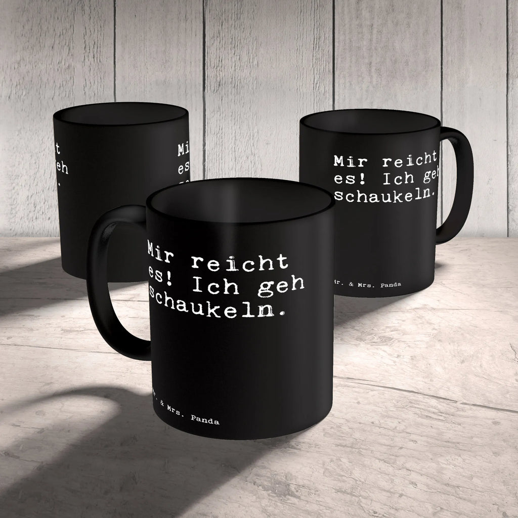 Mug Mir reicht es! Ich... Trinktasse, Teebecher, Henkelbecher, Kaffeepott, haferl, Bürobecher, Dekotasse, kaffeetasse bedruckt, Trinkbecher, kaffeetasse keramik, Designtasse, Geschenktasse, kaffeebecher keramik, Keramikbecher, Kaffeetasse, Mug, Frühstücksbecher, Tasse mit Motiv, Henkeltasse, Keramiktasse, Becher, Bürotasse, kaffeebecher bedruckt, heißgetränkebecher, Frühstückstasse, Bedruckte Tasse, Pott, tasse für büro, Kakaotasse, Teetasse, tasse für kaffee, Tasse mit Spruch, schöne tasse, Sprüchetasse, Teepott, Coffee Mug, design tasse, statement tasse, Kaffeebecher, Tasse, hochwertige tasse, Motivtasse, milchkaffeetasse, Sprüche, Lustige Sprüche, Weisheiten, Zitate, Spruch, Spruch Geschenke, Spruch Sprüche Weisheiten Zitate Lustig Weisheit Worte