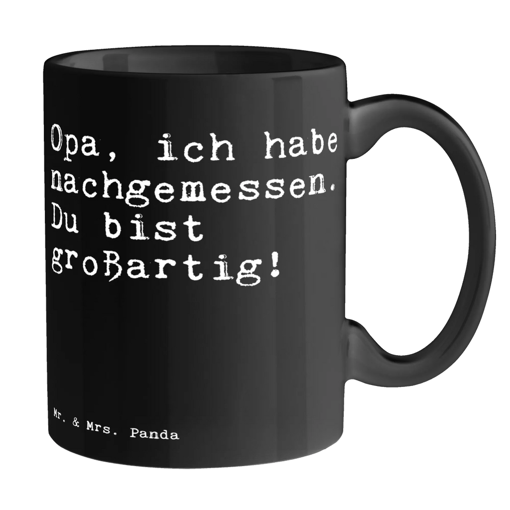 Mug Opa, ich habe nachgemessen.... Porzellantasse, Tasse mit Motiven, Keramiktasse, Tasse, Bürotasse, Tasse mit Zitaten, Kaffeetasse, Geschenktasse, Teetasse, Spruch, Sprüche, lustige Sprüche, Weisheiten, Zitate, Spruch Geschenke, Spruch Sprüche Weisheiten Zitate Lustig Weisheit Worte