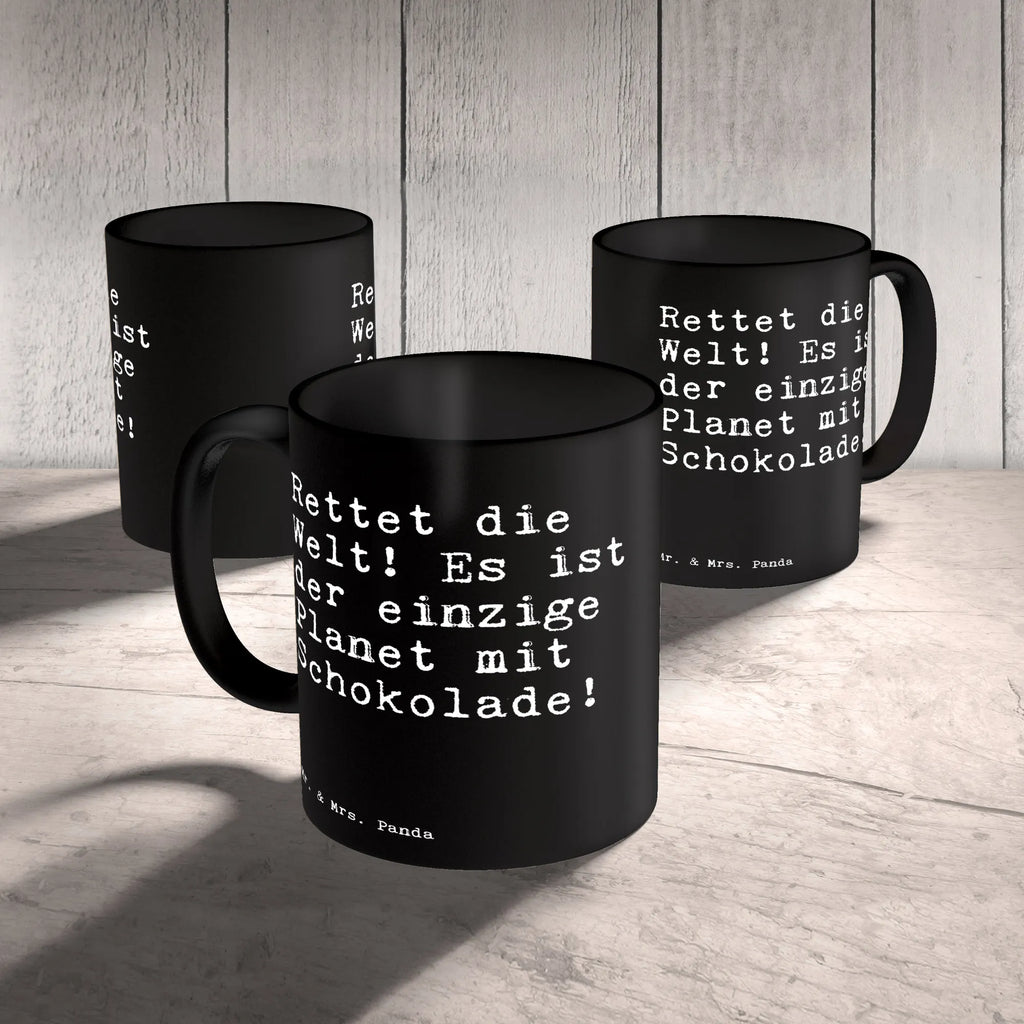 Tasse Sprüche und Zitate Rettet die Welt! Es ist der einzige Planet mit Schokolade! Geschenktasse, Tasse mit Motiven, Teetasse, Keramiktasse, Tasse mit Zitaten, Tasse, Kaffeetasse, Porzellantasse, Bürotasse, Spruch, Sprüche, lustige Sprüche, Weisheiten, Zitate, Spruch Geschenke, Spruch Sprüche Weisheiten Zitate Lustig Weisheit Worte