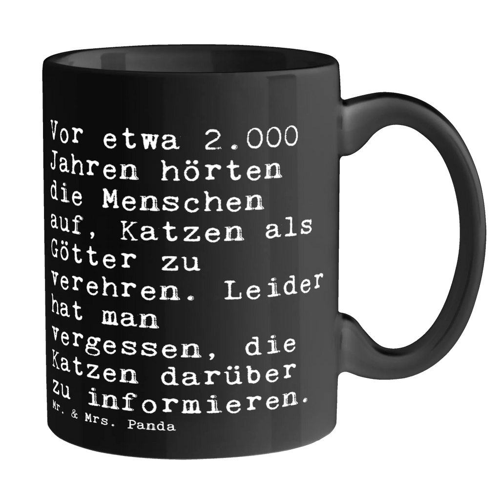 Tasse Sprüche und Zitate Vor etwa 2.000 Jahren hörten die Menschen auf, Katzen als Götter zu verehren. Leider hat man vergessen, die Katzen darüber zu informieren. Bürotasse, Kaffeetasse, Tasse mit Motiven, Tasse, Geschenktasse, Keramiktasse, Porzellantasse, Teetasse, Tasse mit Zitaten, Spruch, Sprüche, lustige Sprüche, Weisheiten, Zitate, Spruch Geschenke, Spruch Sprüche Weisheiten Zitate Lustig Weisheit Worte