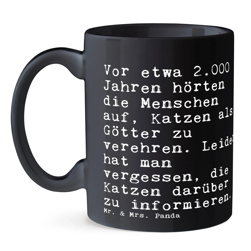 Tasse Sprüche und Zitate Vor etwa 2.000 Jahren hörten die Menschen auf, Katzen als Götter zu verehren. Leider hat man vergessen, die Katzen darüber zu informieren. Bürotasse, Kaffeetasse, Tasse mit Motiven, Tasse, Geschenktasse, Keramiktasse, Porzellantasse, Teetasse, Tasse mit Zitaten, Spruch, Sprüche, lustige Sprüche, Weisheiten, Zitate, Spruch Geschenke, Spruch Sprüche Weisheiten Zitate Lustig Weisheit Worte