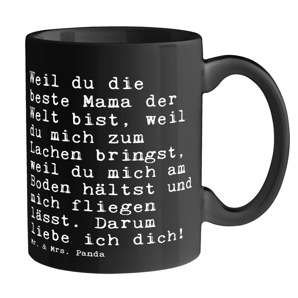 Tasse Sprüche und Zitate Weil du die beste Mama der Welt bist, weil du mich zum Lachen bringst, weil du mich am Boden hältst und mich fliegen lässt. Darum liebe ich dich! Teetasse, Bürotasse, Tasse mit Zitaten, Porzellantasse, Tasse mit Motiven, Tasse, Kaffeetasse, Keramiktasse, Geschenktasse, Spruch, Sprüche, lustige Sprüche, Weisheiten, Zitate, Spruch Geschenke, Spruch Sprüche Weisheiten Zitate Lustig Weisheit Worte