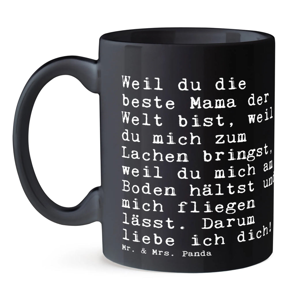 Tasse Sprüche und Zitate Weil du die beste Mama der Welt bist, weil du mich zum Lachen bringst, weil du mich am Boden hältst und mich fliegen lässt. Darum liebe ich dich! Teetasse, Bürotasse, Tasse mit Zitaten, Porzellantasse, Tasse mit Motiven, Tasse, Kaffeetasse, Keramiktasse, Geschenktasse, Spruch, Sprüche, lustige Sprüche, Weisheiten, Zitate, Spruch Geschenke, Spruch Sprüche Weisheiten Zitate Lustig Weisheit Worte