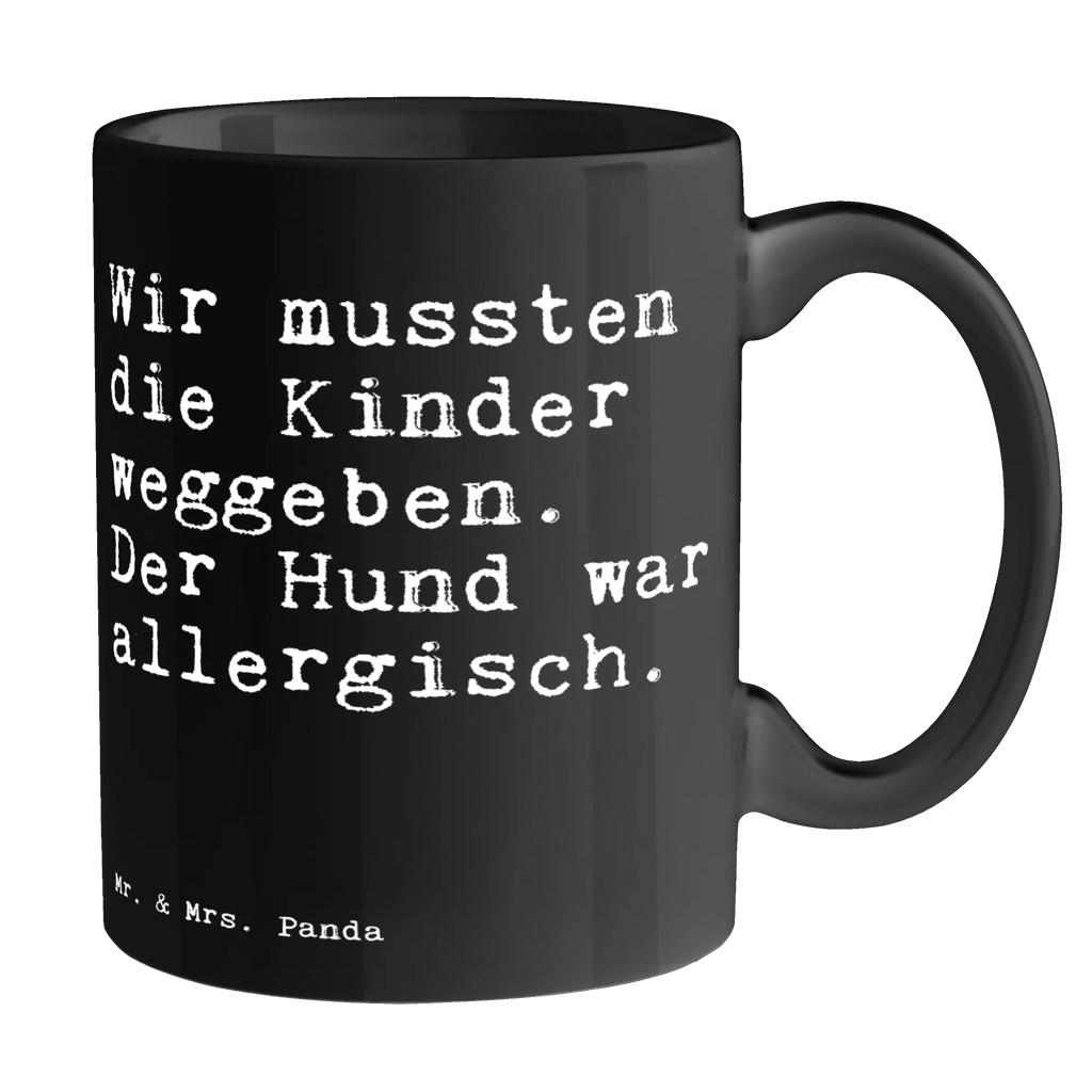 Tasse Wir mussten die Kinder... design tasse, Kaffeebecher, kaffeetasse bedruckt, Sprüchetasse, hochwertige tasse, schöne tasse, Bedruckte Tasse, haferl, milchkaffeetasse, tasse für kaffee, Dekotasse, Henkeltasse, Motivtasse, Becher, Bürobecher, Henkelbecher, Kaffeetasse, Tasse, Keramikbecher, Tasse mit Spruch, heißgetränkebecher, Tasse mit Motiv, kaffeebecher bedruckt, Mug, Pott, Teetasse, Teebecher, Bürotasse, Trinkbecher, Teepott, Kakaotasse, Designtasse, kaffeetasse keramik, Frühstückstasse, Keramiktasse, statement tasse, Frühstücksbecher, Coffee Mug, tasse für büro, kaffeebecher keramik, Kaffeepott, Geschenktasse, Trinktasse, Sprüche, Lustige Sprüche, Weisheiten, Zitate, Spruch, Spruch Geschenke, Spruch Sprüche Weisheiten Zitate Lustig Weisheit Worte