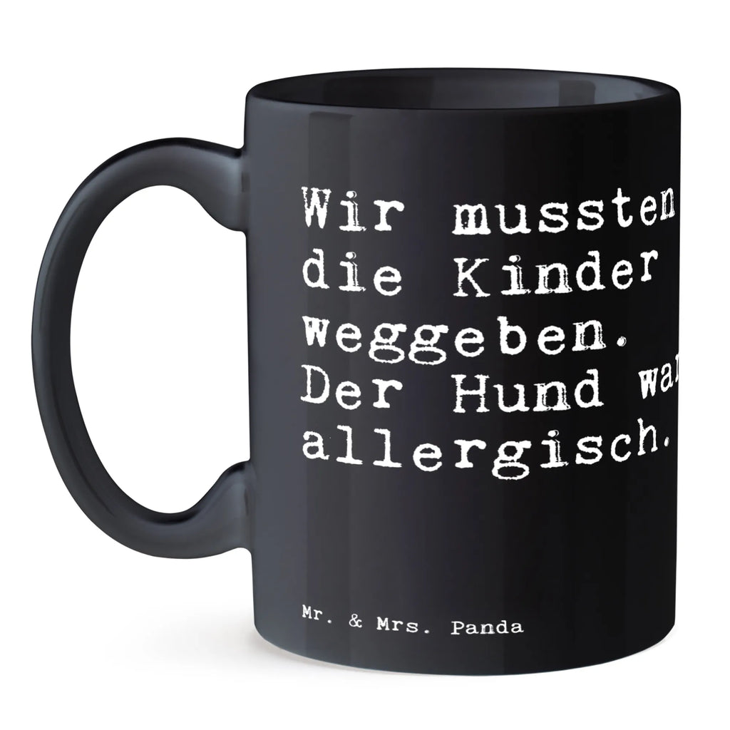 Tasse Wir mussten die Kinder... design tasse, Kaffeebecher, kaffeetasse bedruckt, Sprüchetasse, hochwertige tasse, schöne tasse, Bedruckte Tasse, haferl, milchkaffeetasse, tasse für kaffee, Dekotasse, Henkeltasse, Motivtasse, Becher, Bürobecher, Henkelbecher, Kaffeetasse, Tasse, Keramikbecher, Tasse mit Spruch, heißgetränkebecher, Tasse mit Motiv, kaffeebecher bedruckt, Mug, Pott, Teetasse, Teebecher, Bürotasse, Trinkbecher, Teepott, Kakaotasse, Designtasse, kaffeetasse keramik, Frühstückstasse, Keramiktasse, statement tasse, Frühstücksbecher, Coffee Mug, tasse für büro, kaffeebecher keramik, Kaffeepott, Geschenktasse, Trinktasse, Sprüche, Lustige Sprüche, Weisheiten, Zitate, Spruch, Spruch Geschenke, Spruch Sprüche Weisheiten Zitate Lustig Weisheit Worte
