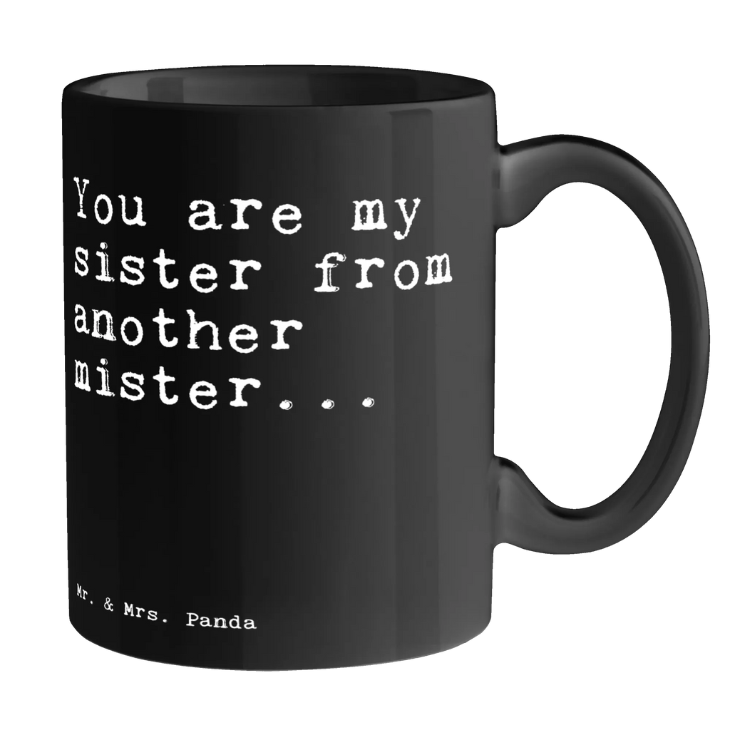 Mug You are my sister... coffee mug, porcelain mug, mug with quotes, custom mug, tea mug, novelty mug, ceramic mug, latte mug, mug, mug with designs, gift mug, office mug, personalized mug, saying, sayings, funny, wisdom, quotes, Sayings Proverbs Wisdom Quotes Funny Wisdom Words