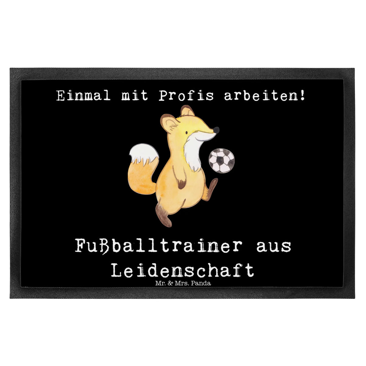 Fußmatte Fußballtrainer Leidenschaft außenmatte, bodenmatte, hausmatte, Fußabtreter, flurmatte, Gummimatte, Outdoor-Matte, Schmutzfangteppich, Schmutzfangmatte, Schmutzmatte, Eingangsteppich, teppichmatte, Schuhabstreifer, Türvorleger, Bodenvorleger, Sauberlaufmatte, Haustürmatte, fußmatte, Türmatte, matte haustür, Gummi-Fußmatte, abstreifer, Fussmatte, Schmutzfänger, Abtretmatte, Eingangsmatte, Fußabstreifer, Vorleger, Abtreter, Geschenk, Schenken, Jubiläum, Danke, Dankeschön, Beruf, Ausbildung, Abschied, Rente, Kollege, Kollegin, Arbeitskollege, Mitarbeiter, Firma, Fußballtrainer, Verein Fußball, Fußballspiel, Glücksbringer