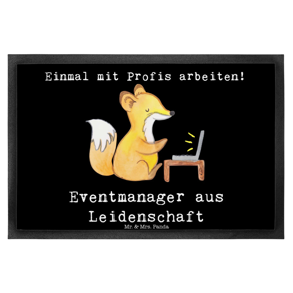 Fußmatte Eventmanager Leidenschaft Schmutzmatte, Türmatte, abstreifer, fußmatte, Fußabtreter, Schmutzfangteppich, Eingangsteppich, Abtreter, Gummimatte, Schmutzfänger, Schuhabstreifer, Abtretmatte, Schmutzfangmatte, flurmatte, Fussmatte, Türvorleger, matte haustür, Eingangsmatte, hausmatte, Sauberlaufmatte, Bodenvorleger, bodenmatte, Haustürmatte, Gummi-Fußmatte, Outdoor-Matte, Vorleger, außenmatte, teppichmatte, Fußabstreifer, Geschenk, Schenken, Jubiläum, Danke, Dankeschön, Beruf, Ausbildung, Abschied, Rente, Kollege, Kollegin, Arbeitskollege, Mitarbeiter, Firma, Veranstalter, Eventmanager, Promoter