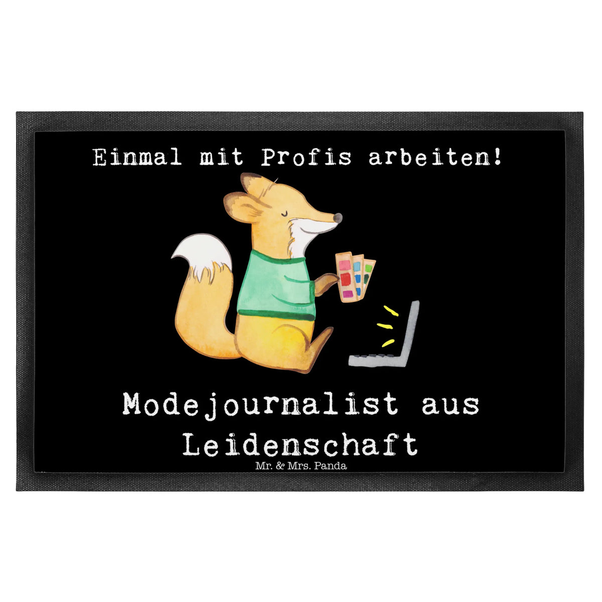 Fußmatte Modejournalist Leidenschaft bodenmatte, Abtretmatte, außenmatte, Fussmatte, teppichmatte, Outdoor-Matte, Vorleger, Fußabtreter, Abtreter, Schmutzfänger, Eingangsmatte, abstreifer, Sauberlaufmatte, Fußabstreifer, Haustürmatte, matte haustür, Schmutzfangmatte, Gummimatte, hausmatte, Schmutzfangteppich, Bodenvorleger, flurmatte, Schmutzmatte, Türmatte, Gummi-Fußmatte, Schuhabstreifer, Türvorleger, fußmatte, Eingangsteppich, Geschenk, Schenken, Jubiläum, Danke, Dankeschön, Beruf, Ausbildung, Abschied, Rente, Kollege, Kollegin, Arbeitskollege, Mitarbeiter, Firma, Redakteur, Journalist, Pressebüro, Modejournalist, Studium, Reporter