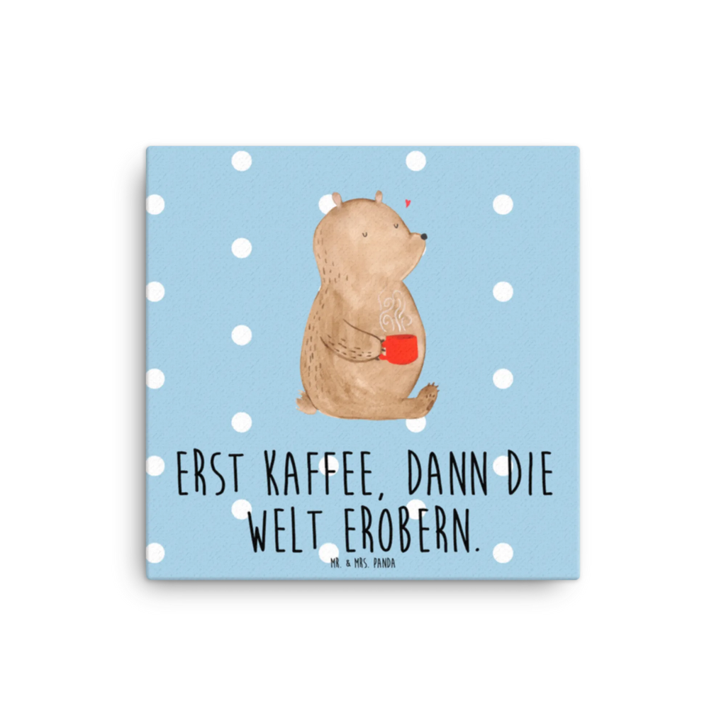 Leinwand Bild Bär Kaffee Bild, Kunstdruck, Leinwand, Dekoration, Wanddeko, Bär, Teddy, Teddybär, Bären, Morgenroutine, guten Morgen, Welt retten, Coffee, Kaffee, Motivation, Welt erobern