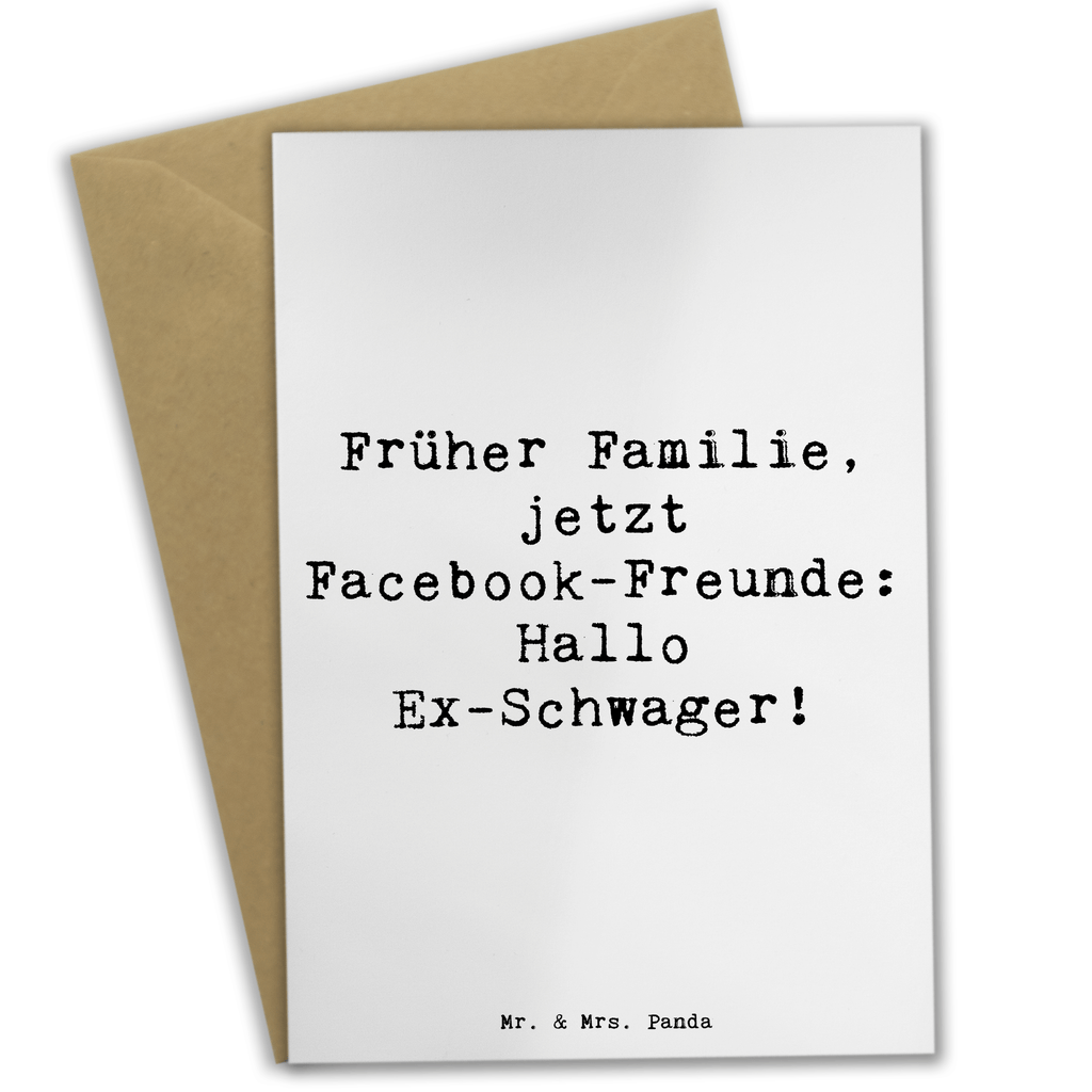 Grußkarte Früher Familie, jetzt Facebook-Freunde: Hallo Ex-Schwager! Grußkarte, Klappkarte, Einladungskarte, Glückwunschkarte, Hochzeitskarte, Geburtstagskarte, Karte