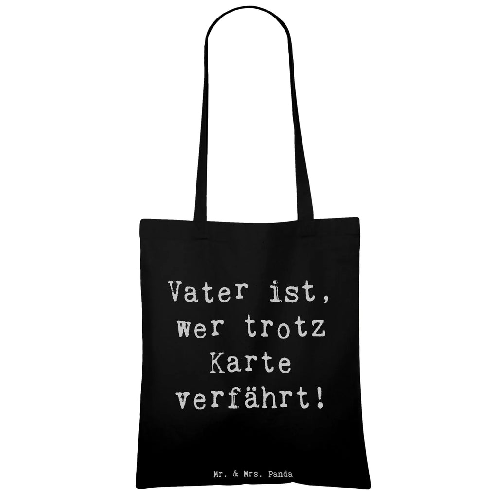 Tote bag Saying Vater ist, wer trotz Karte verfährt! Beuteltasche, Beutel, Einkaufstasche, Jutebeutel, Stoffbeutel, Tasche, Shopper, Umhängetasche, Strandtasche, Schultertasche, Stofftasche, Tragetasche, Badetasche, Jutetasche, Einkaufstüte, Laptoptasche, Familie, Vatertag, Muttertag, Bruder, Schwester, Mama, Papa, Oma, Opa